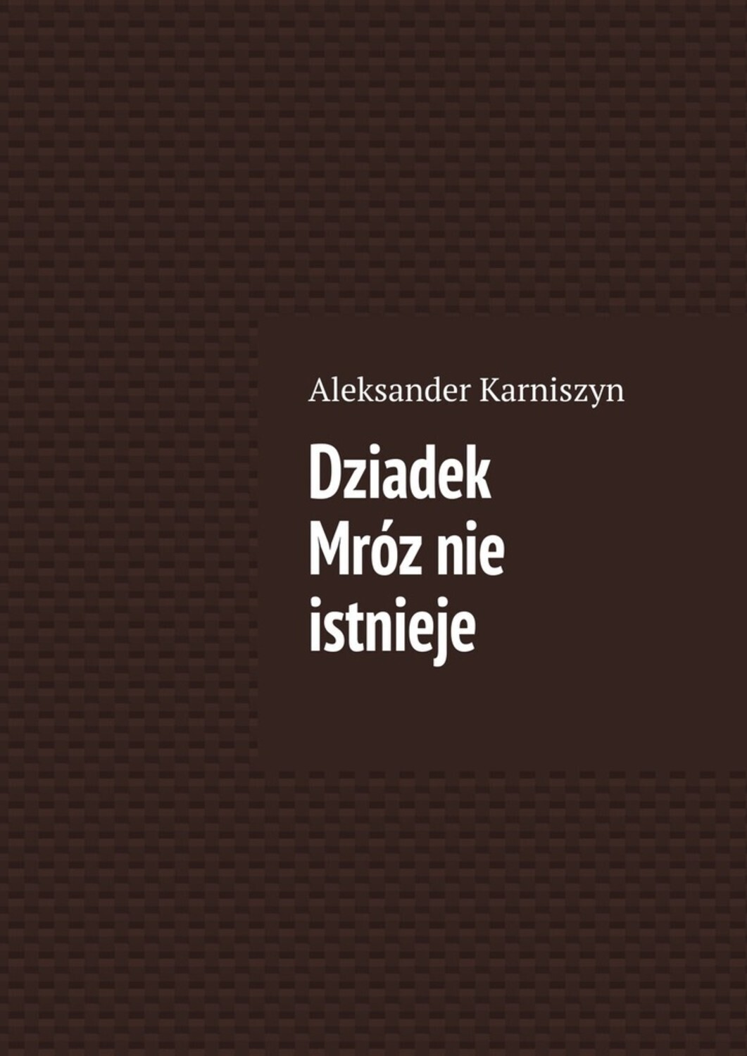Обложка книги «Dziadek Mróz nie istnieje»