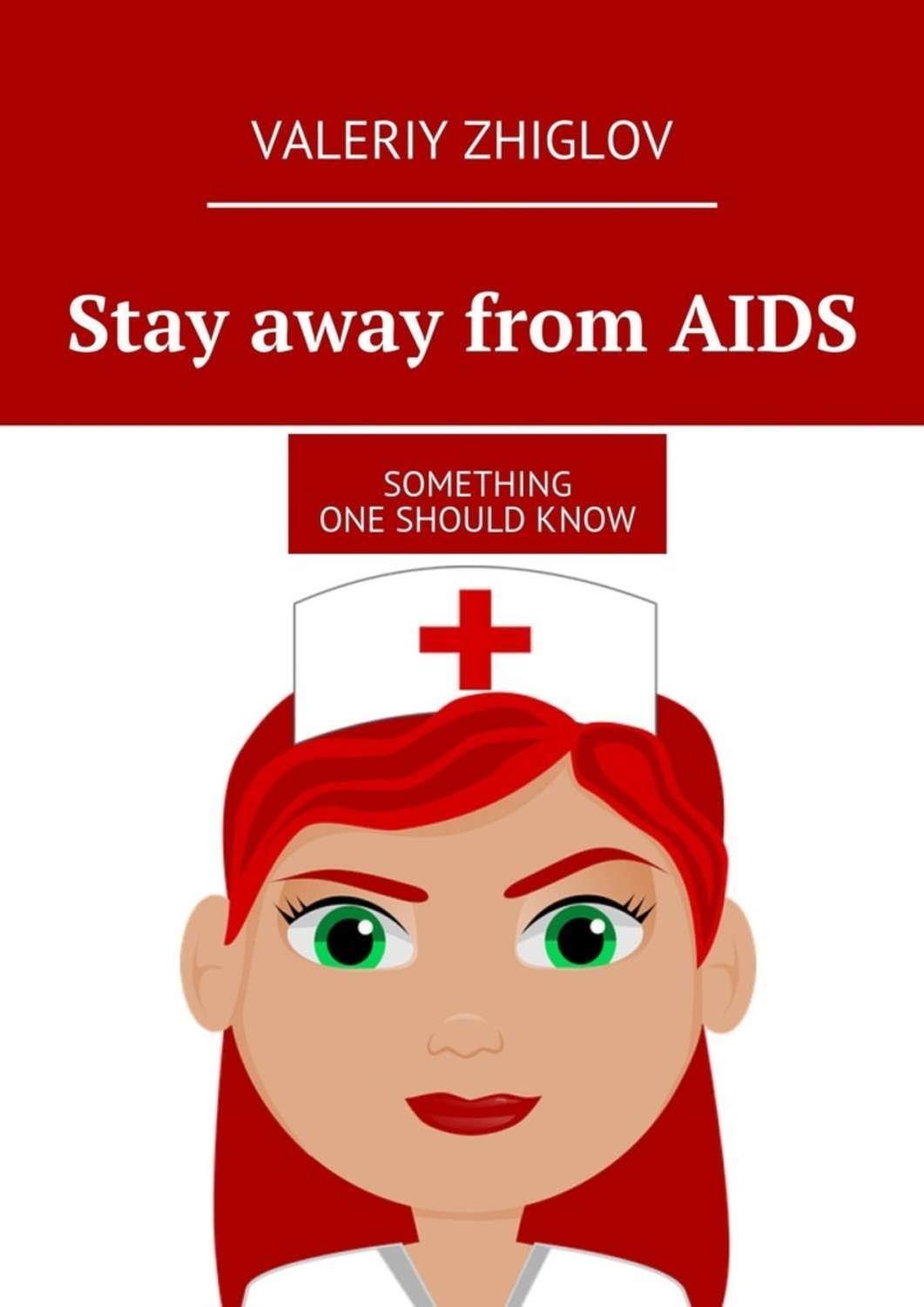 Обложка книги «Stay away from AIDS. Something one should know»