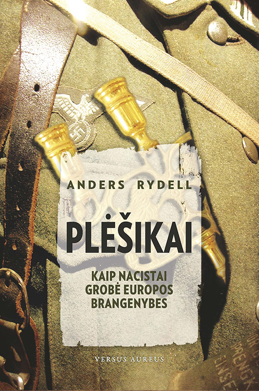 Обложка книги «Plėšikai: kaip nacistai grobė Europos brangenybes»