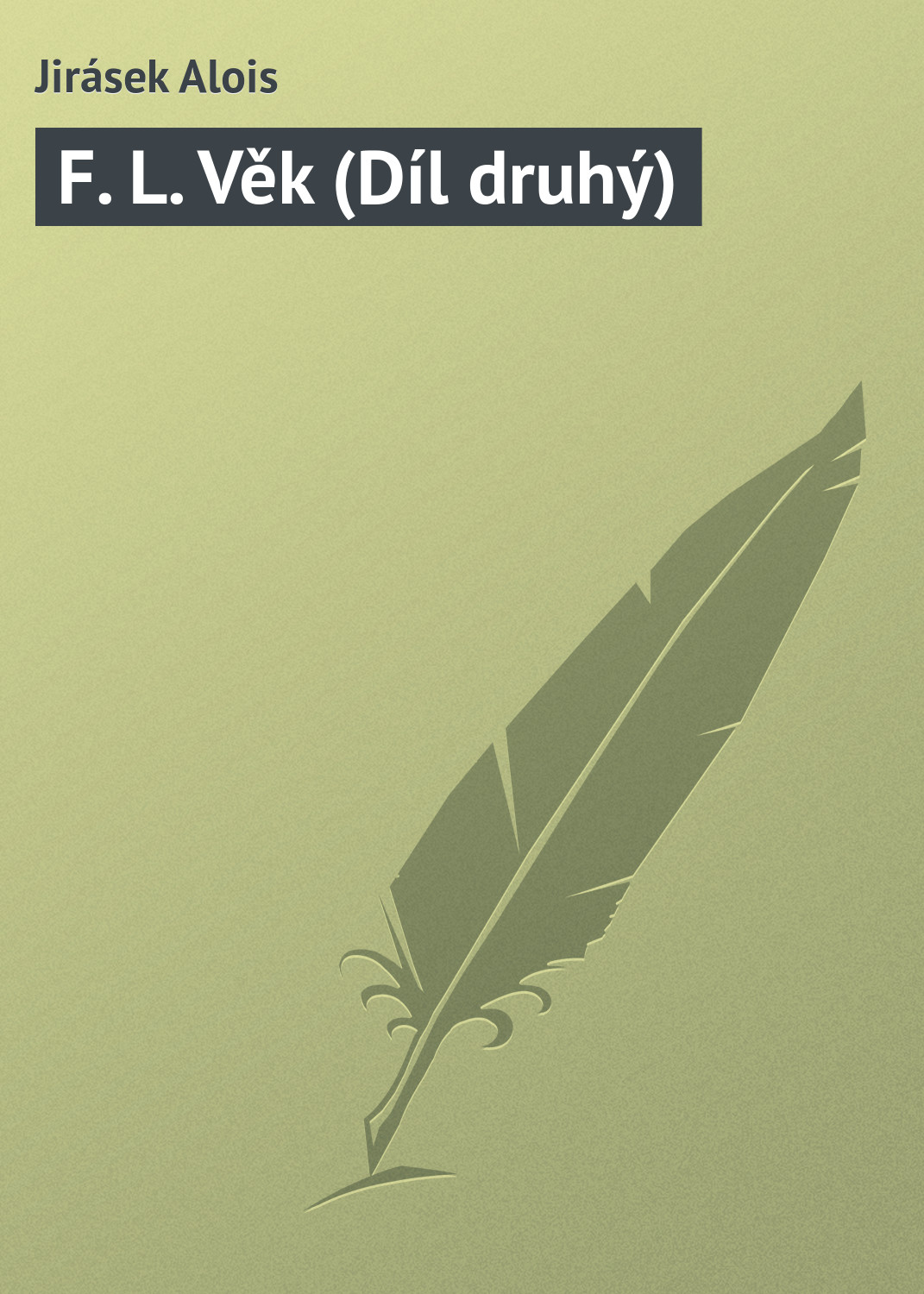 Обложка книги «F. L. Věk (Díl druhý)»