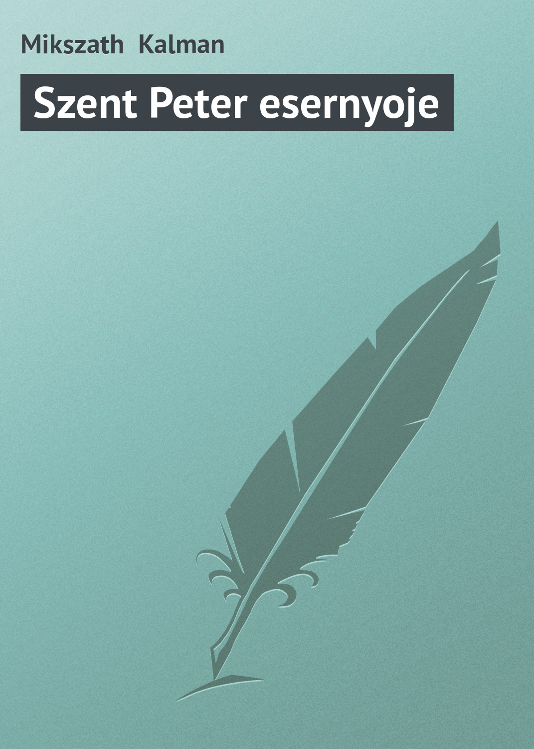 Обложка книги «Szent Peter esernyoje»