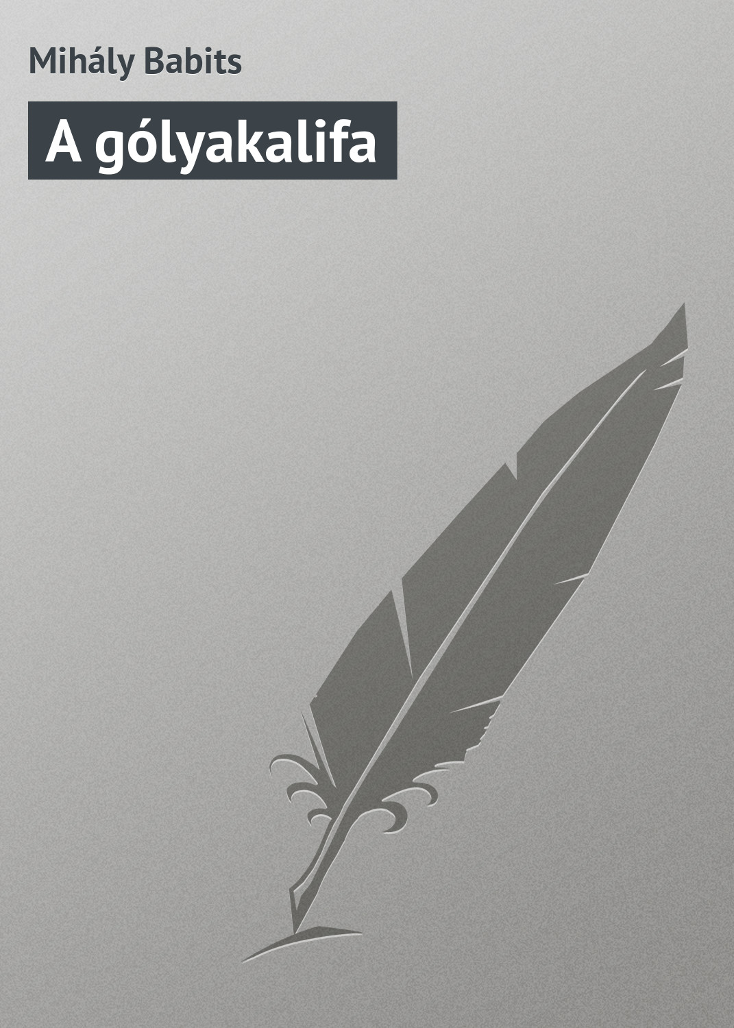 Обложка книги «A gólyakalifa»