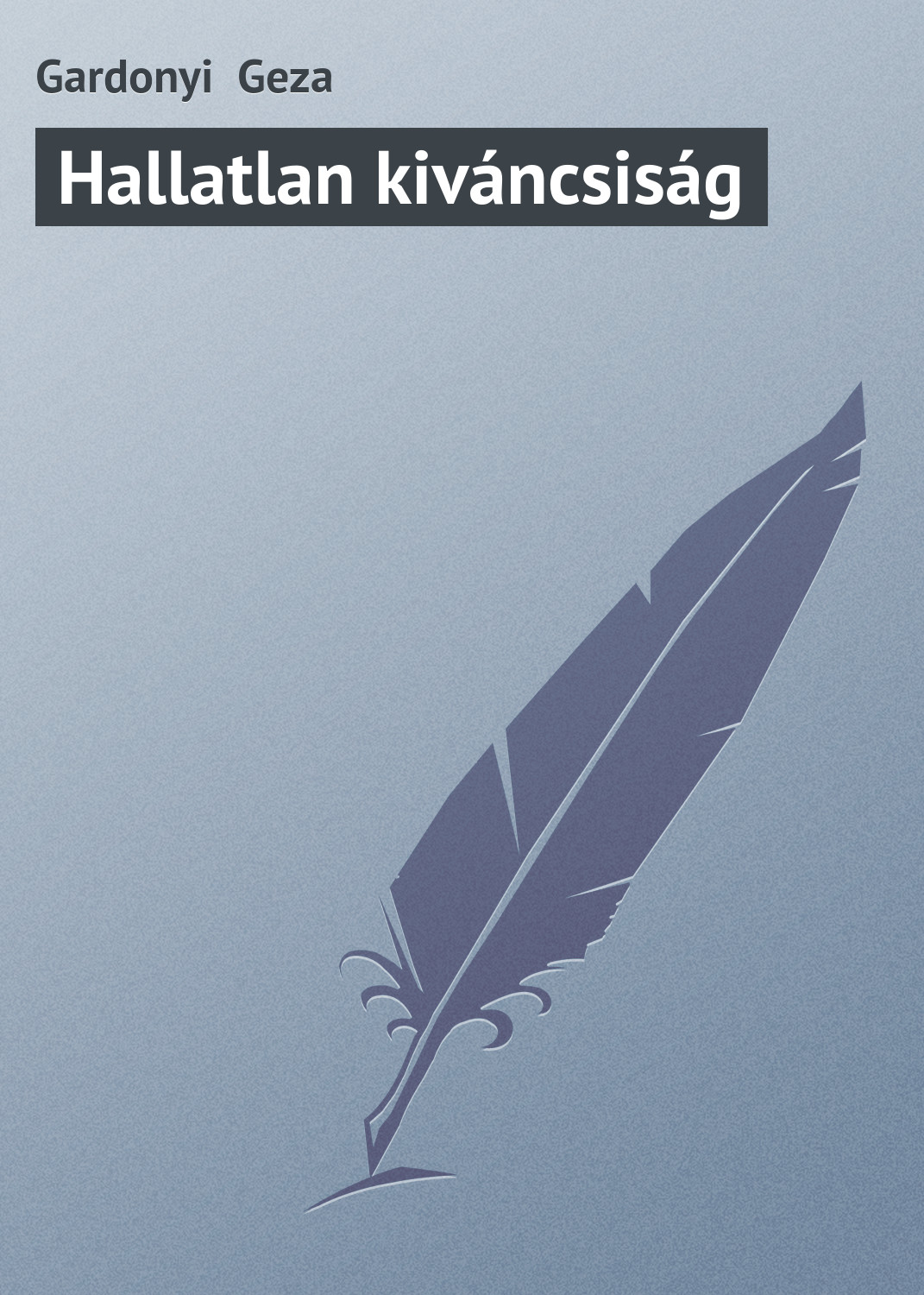 Обложка книги «Hallatlan kiváncsiság»