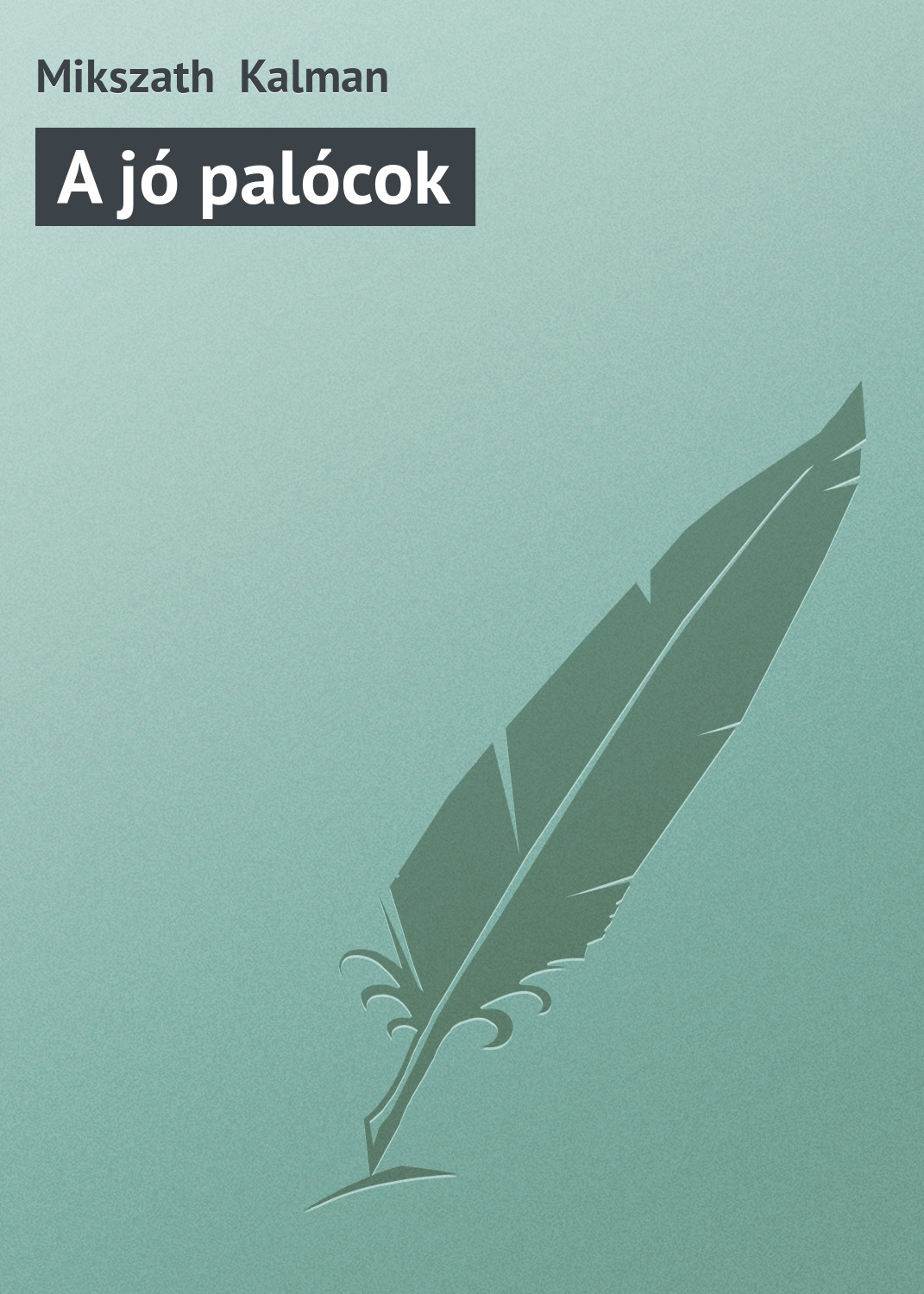 Обложка книги «A jó palócok»