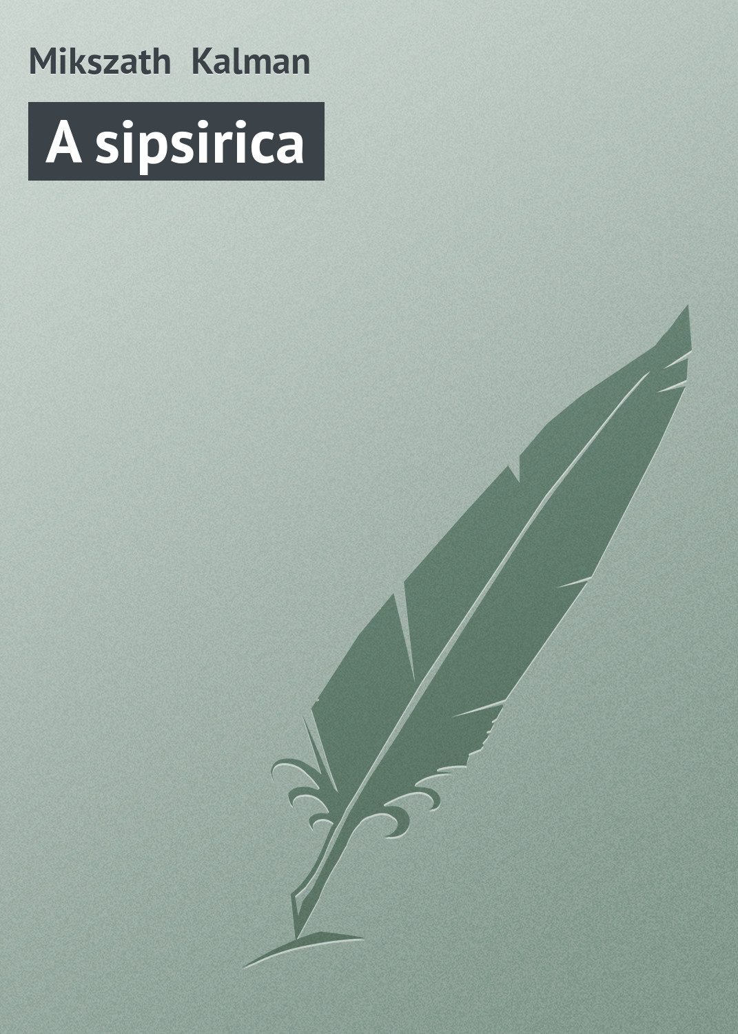 Обложка книги «A sipsirica»