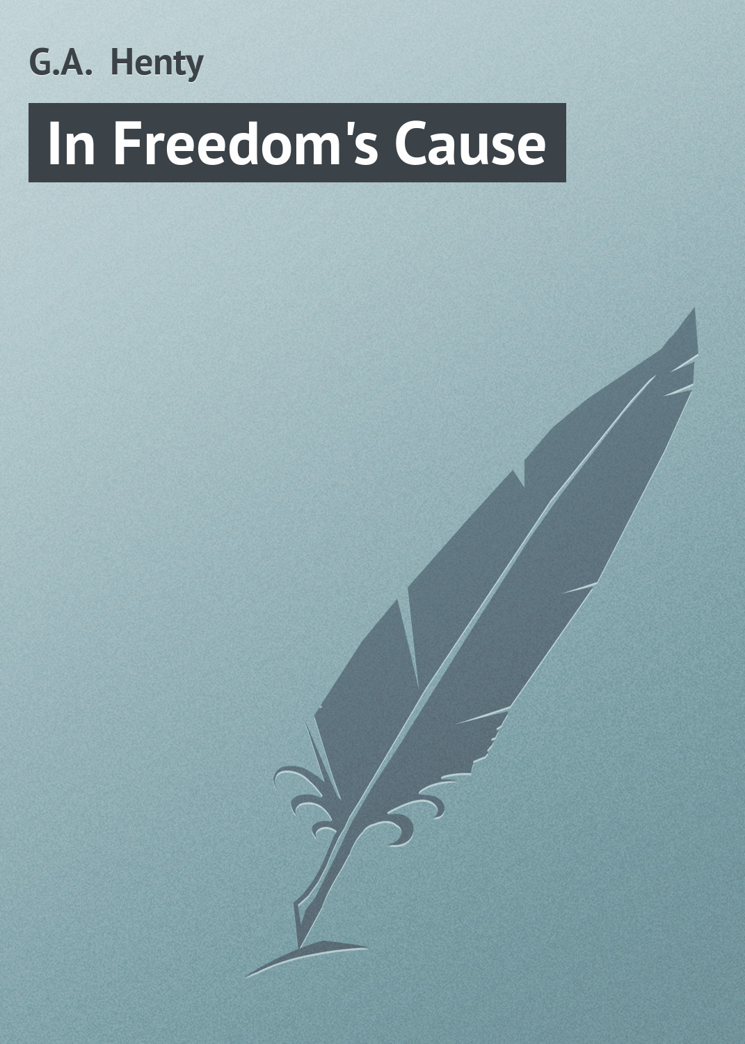 Обложка книги «In Freedom's Cause»