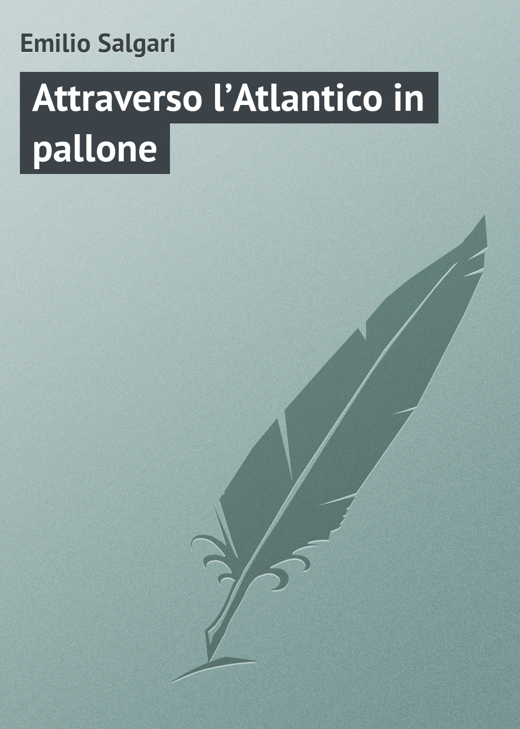 Обложка книги «Attraverso l’Atlantico in pallone»