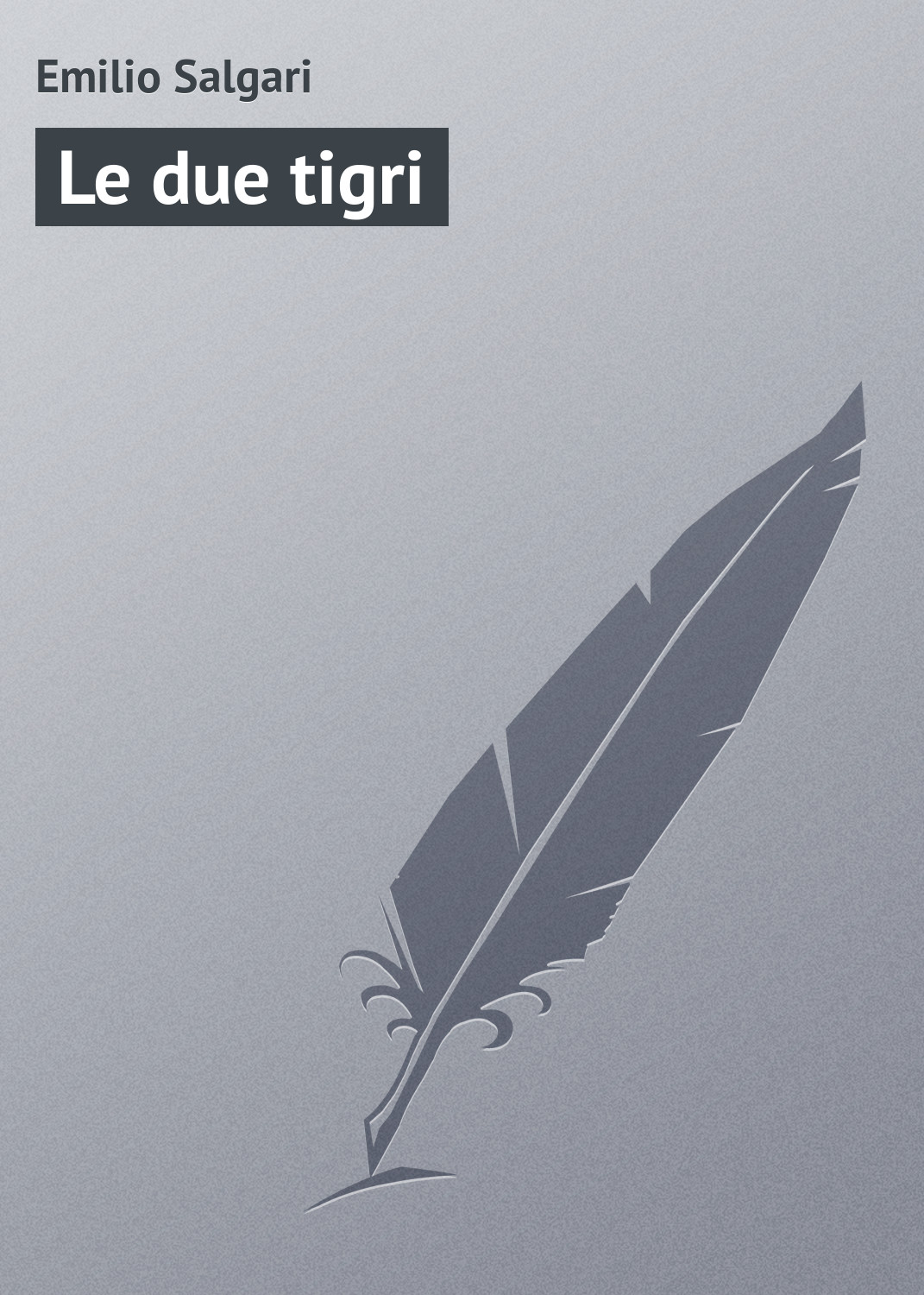 Обложка книги «Le due tigri»