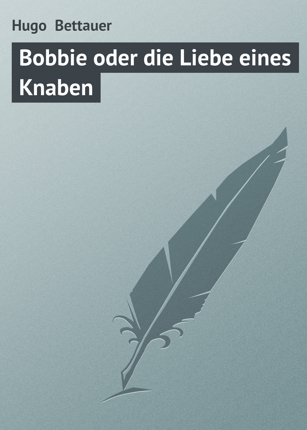 Обложка книги «Bobbie oder die Liebe eines Knaben»