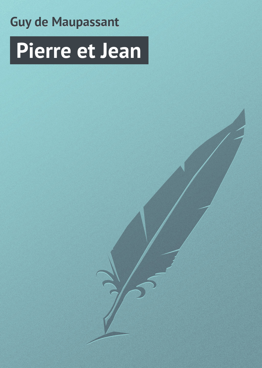 Обложка книги «Pierre et Jean»