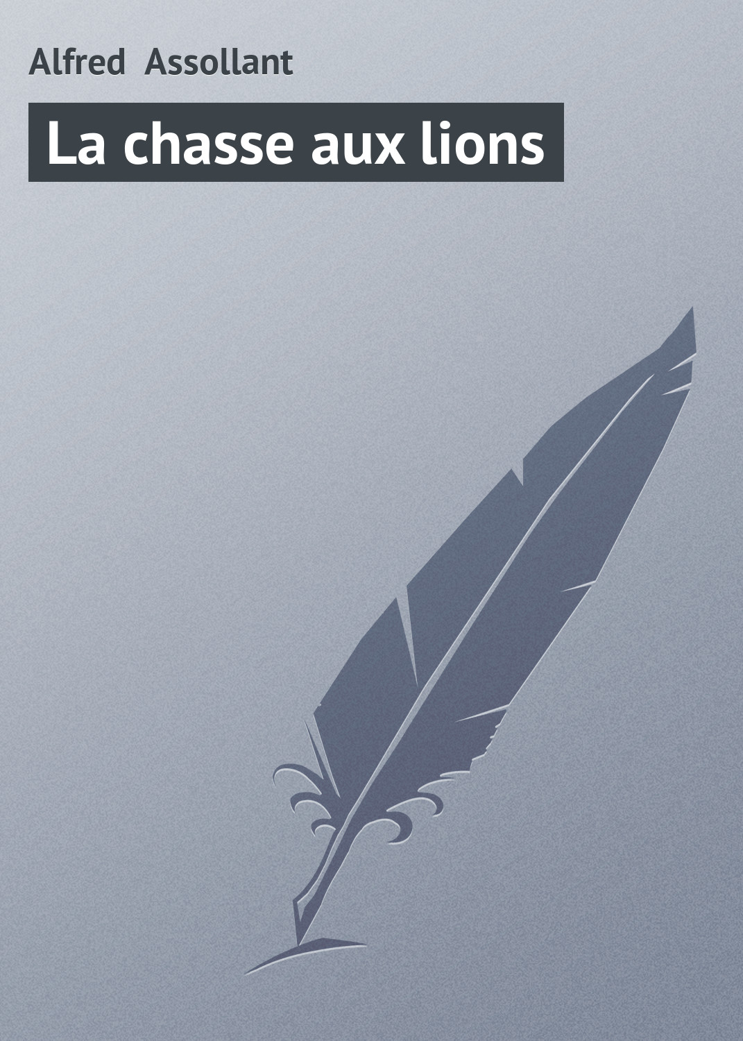 Обложка книги «La chasse aux lions»