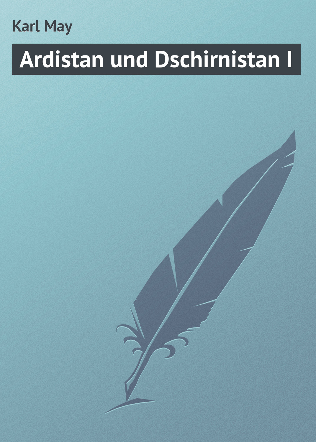 Обложка книги «Ardistan und Dschirnistan I»