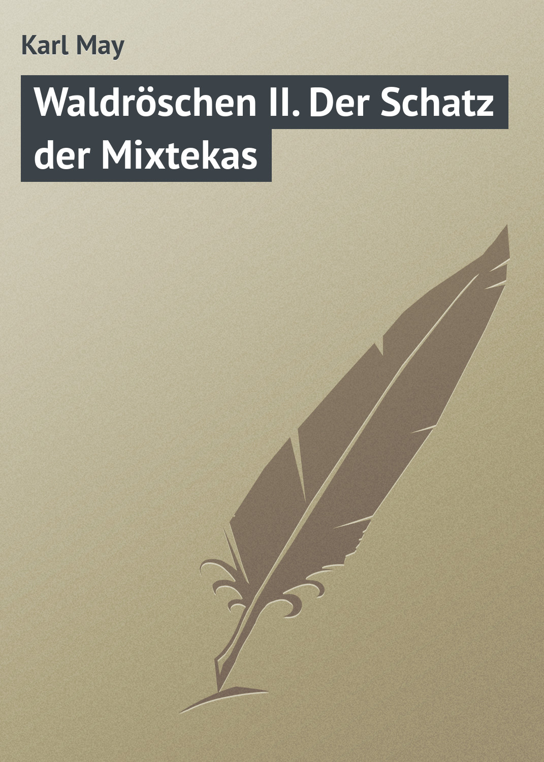 Обложка книги «Waldröschen II. Der Schatz der Mixtekas»