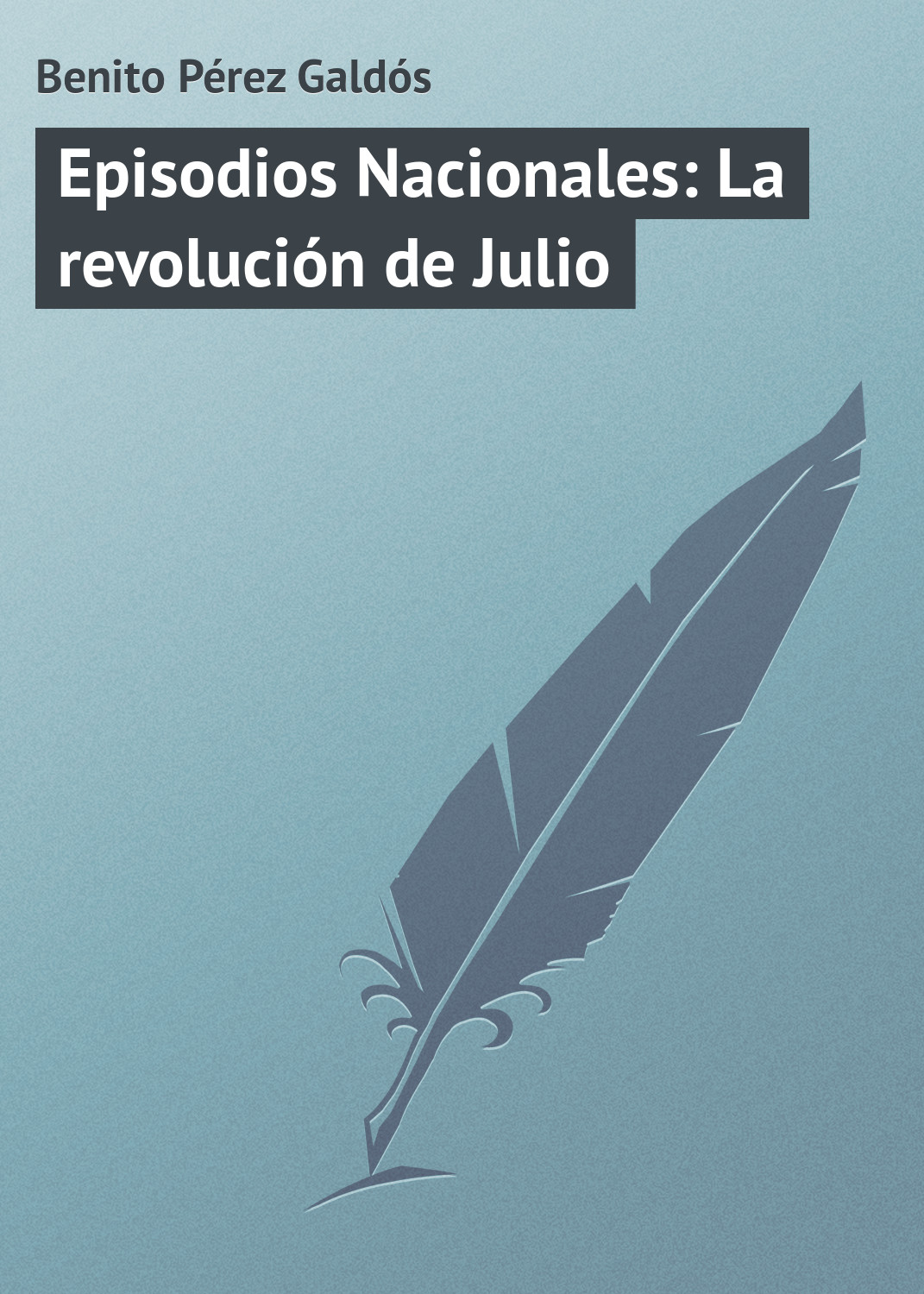 Обложка книги «Episodios Nacionales: La revolución de Julio»