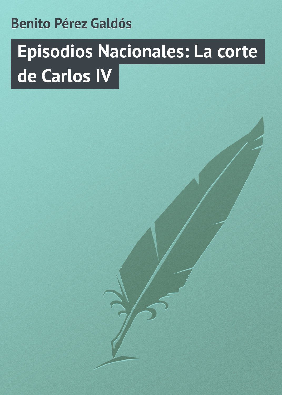 Обложка книги «Episodios Nacionales: La corte de Carlos IV»