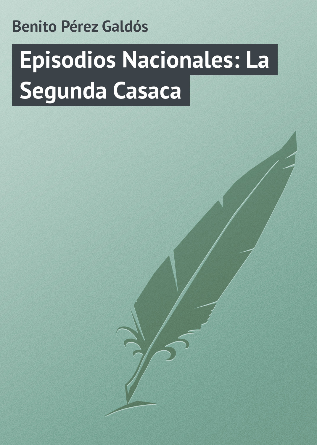 Обложка книги «Episodios Nacionales: La Segunda Casaca»