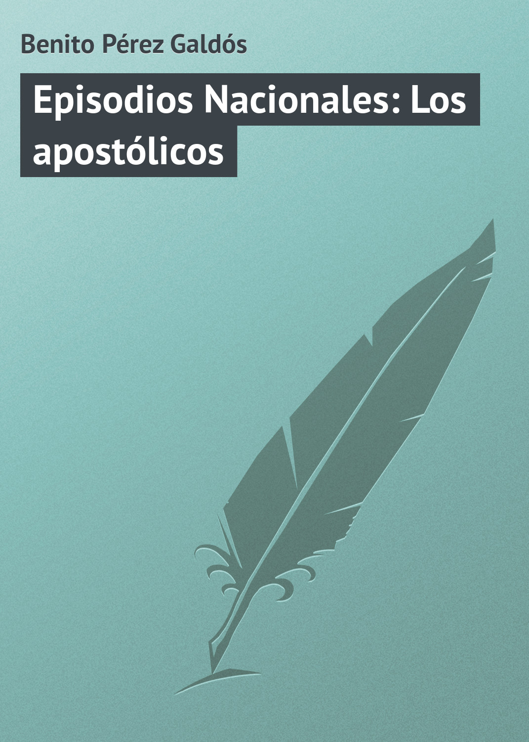 Обложка книги «Episodios Nacionales: Los apostólicos»