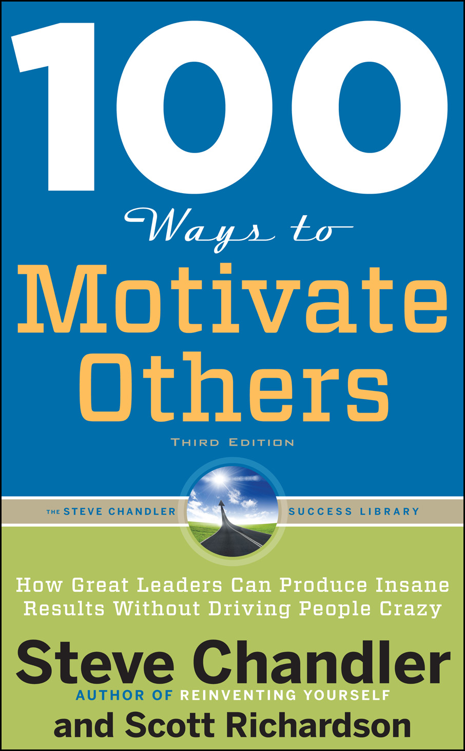 Обложка книги «100 Ways to Motivate Others: How Great Leaders Can Produce Insane Results Without Driving People Crazy»