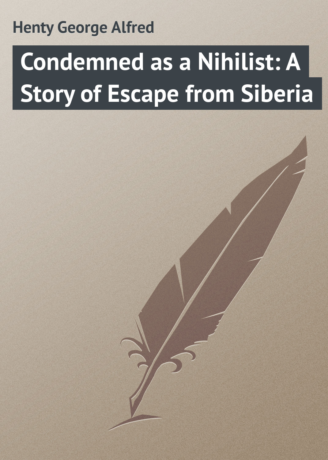 Обложка книги «Condemned as a Nihilist: A Story of Escape from Siberia»