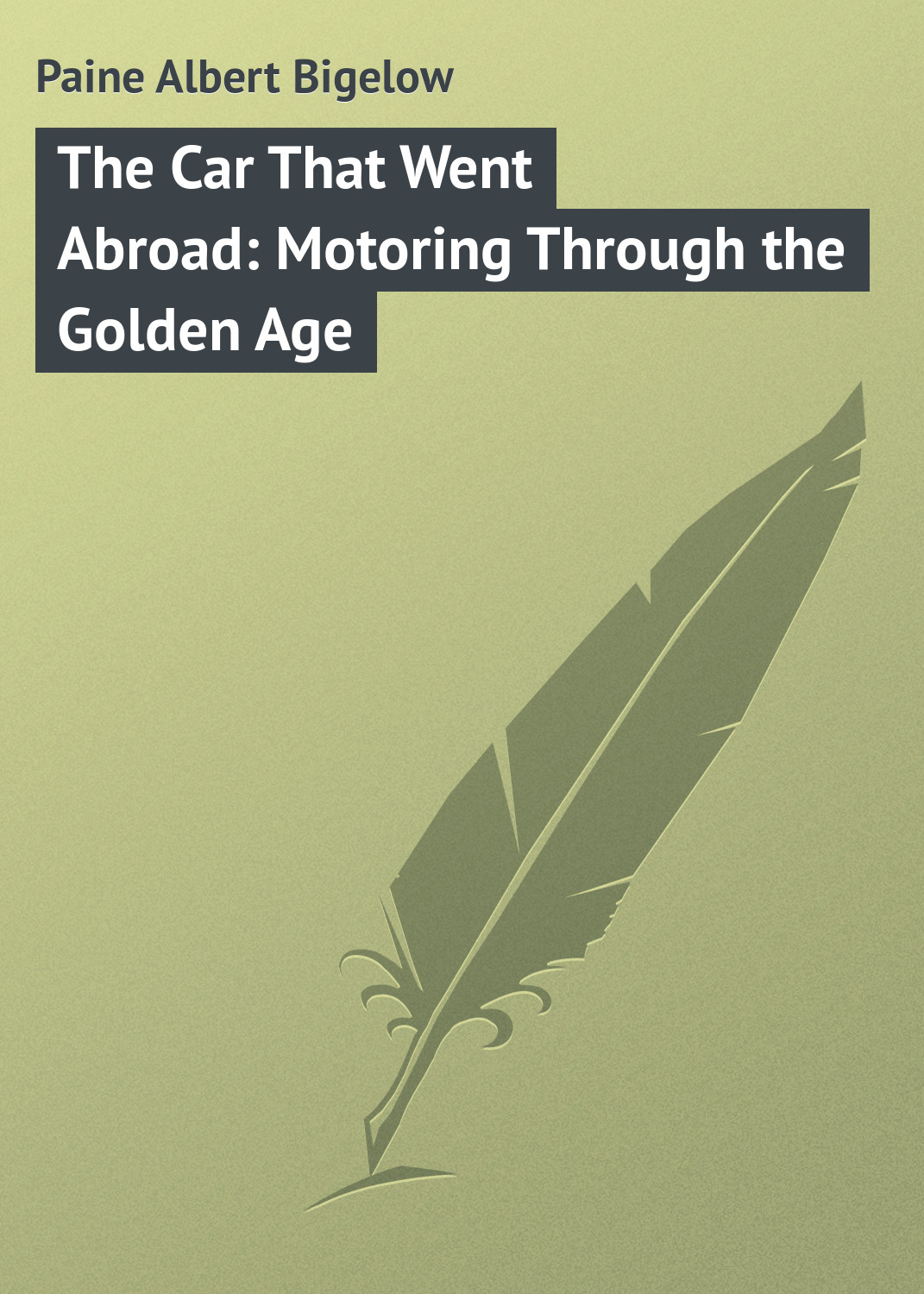 Обложка книги «The Car That Went Abroad: Motoring Through the Golden Age»
