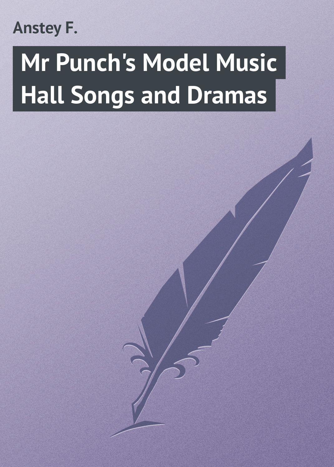 Обложка книги «Mr Punch's Model Music Hall Songs and Dramas»