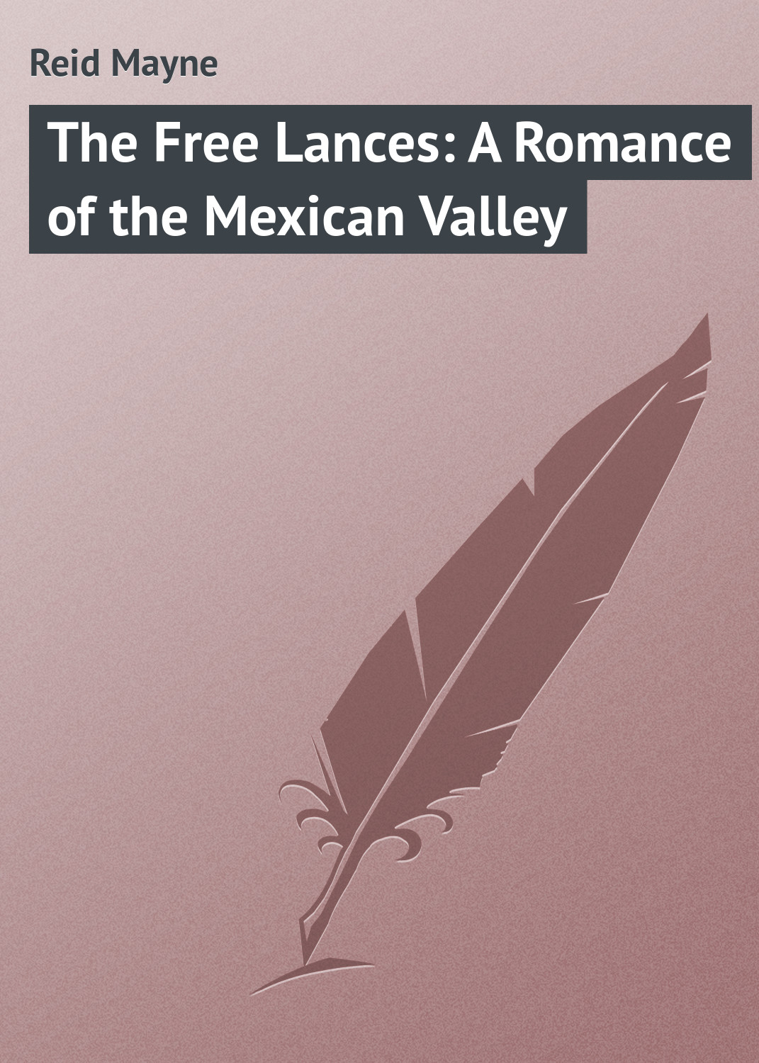 Обложка книги «The Free Lances: A Romance of the Mexican Valley»