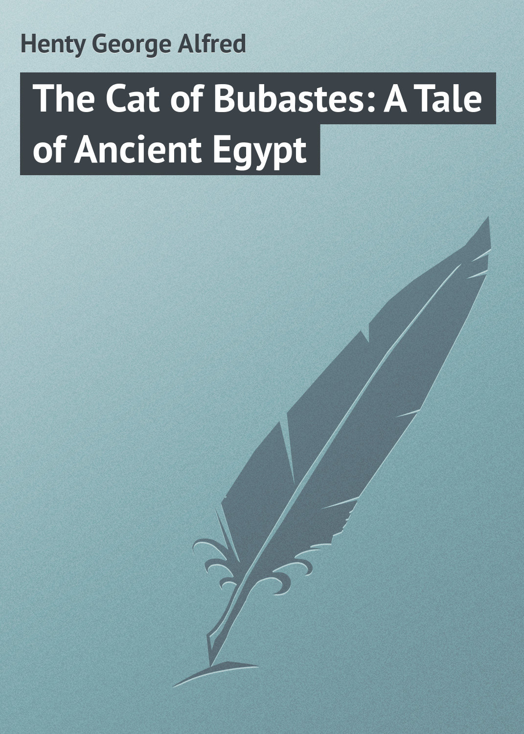 Обложка книги «The Cat of Bubastes: A Tale of Ancient Egypt»