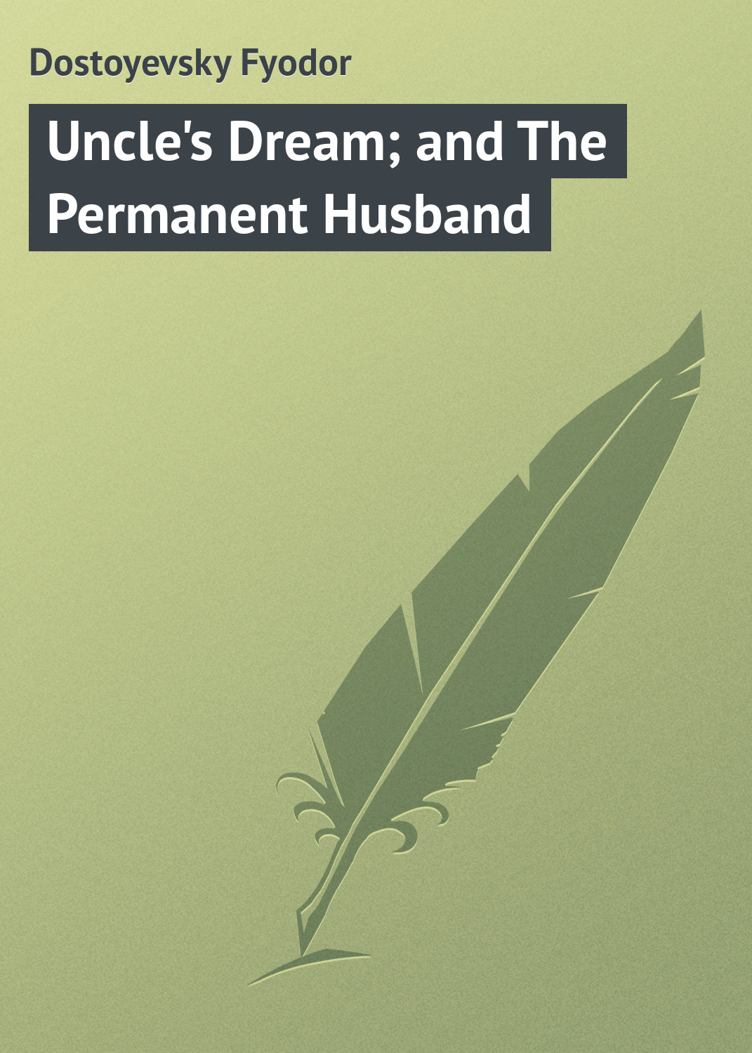 Обложка книги «Uncle's Dream; and The Permanent Husband»