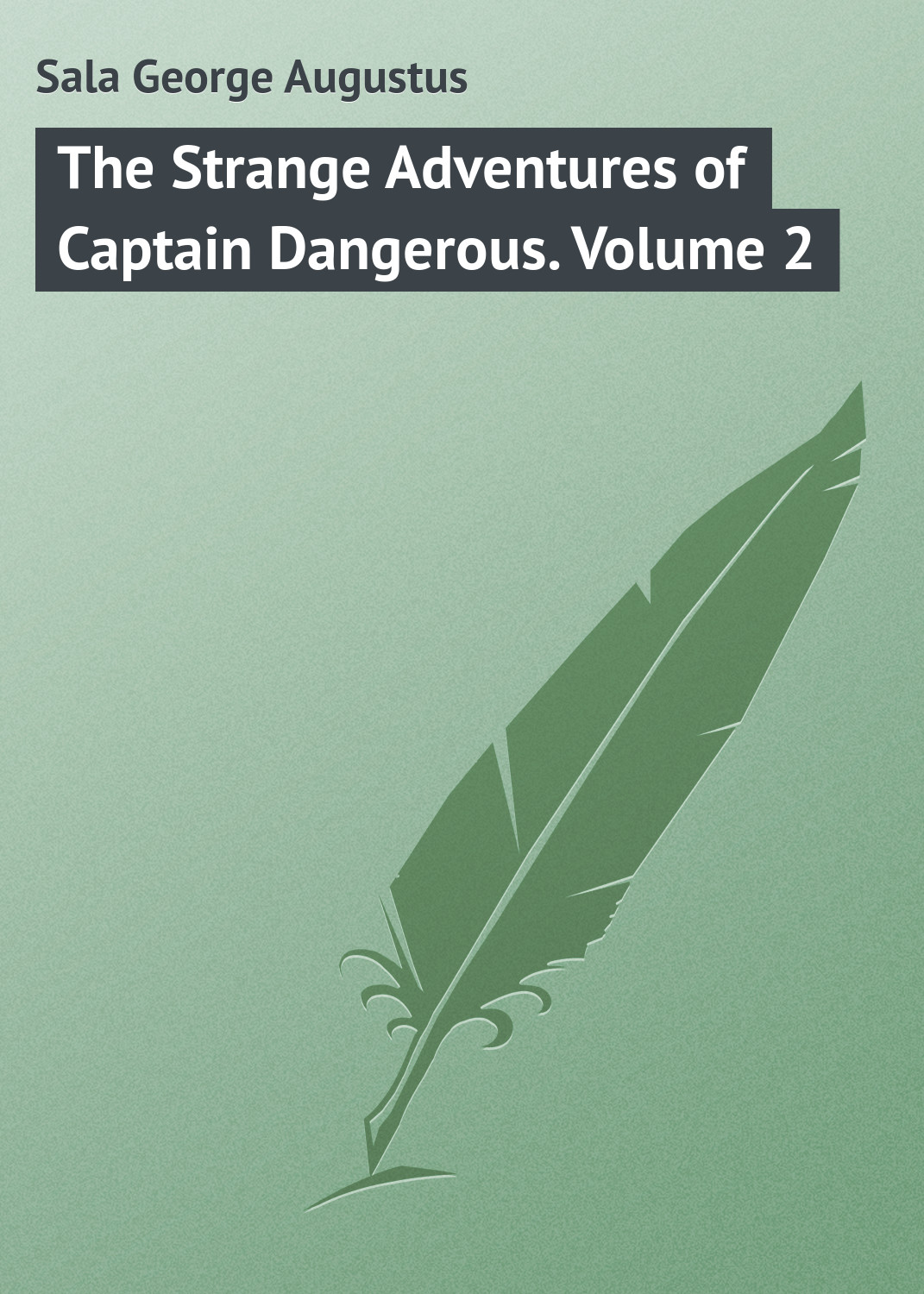 Обложка книги «The Strange Adventures of Captain Dangerous. Volume 2»