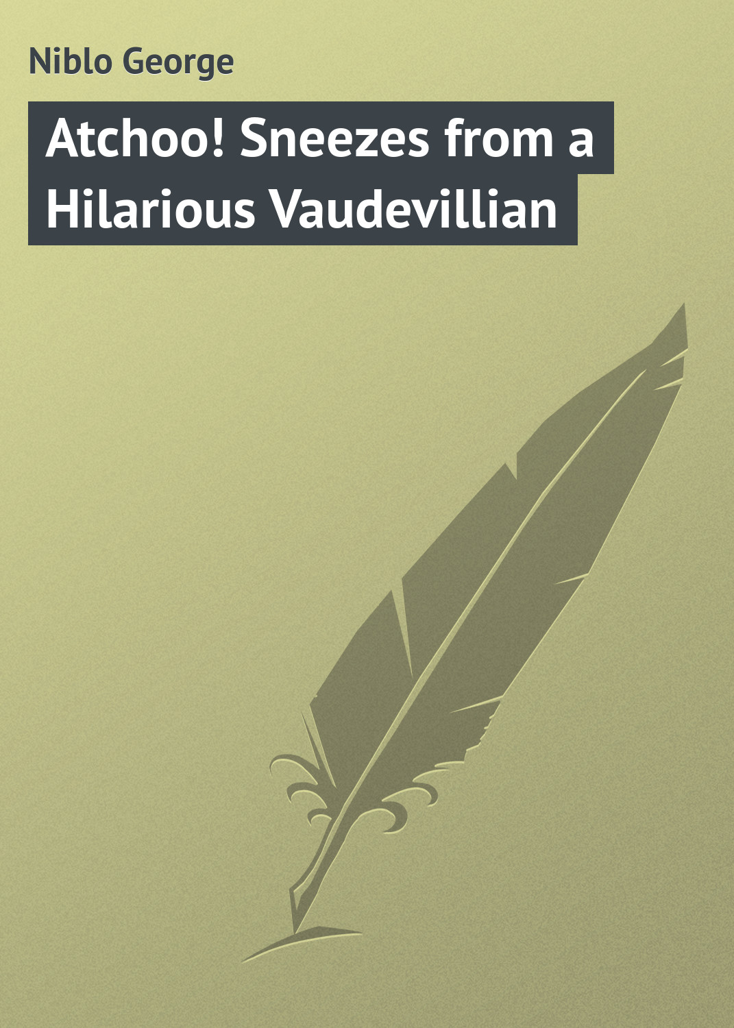 Обложка книги «Atchoo! Sneezes from a Hilarious Vaudevillian»
