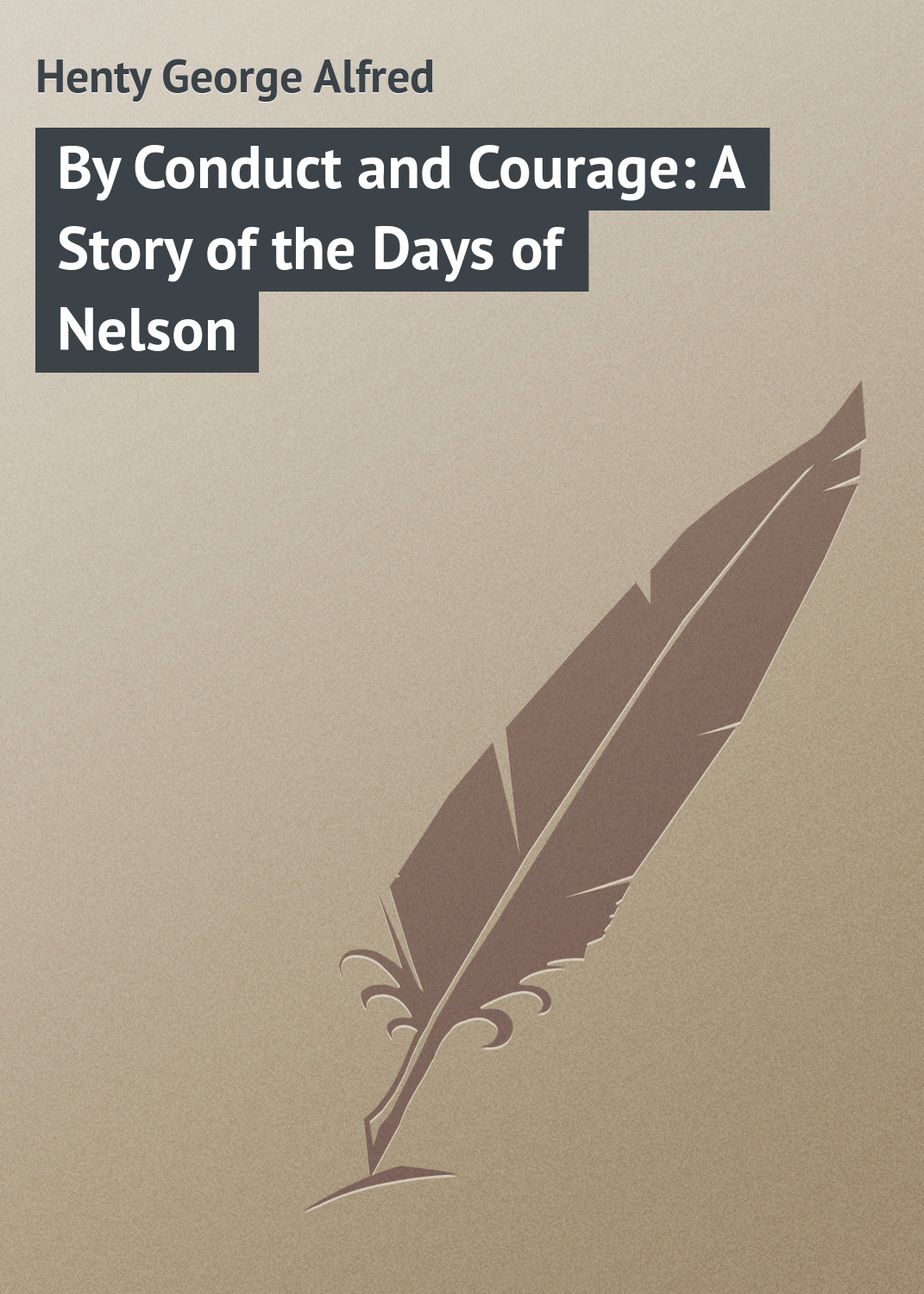 Обложка книги «By Conduct and Courage: A Story of the Days of Nelson»