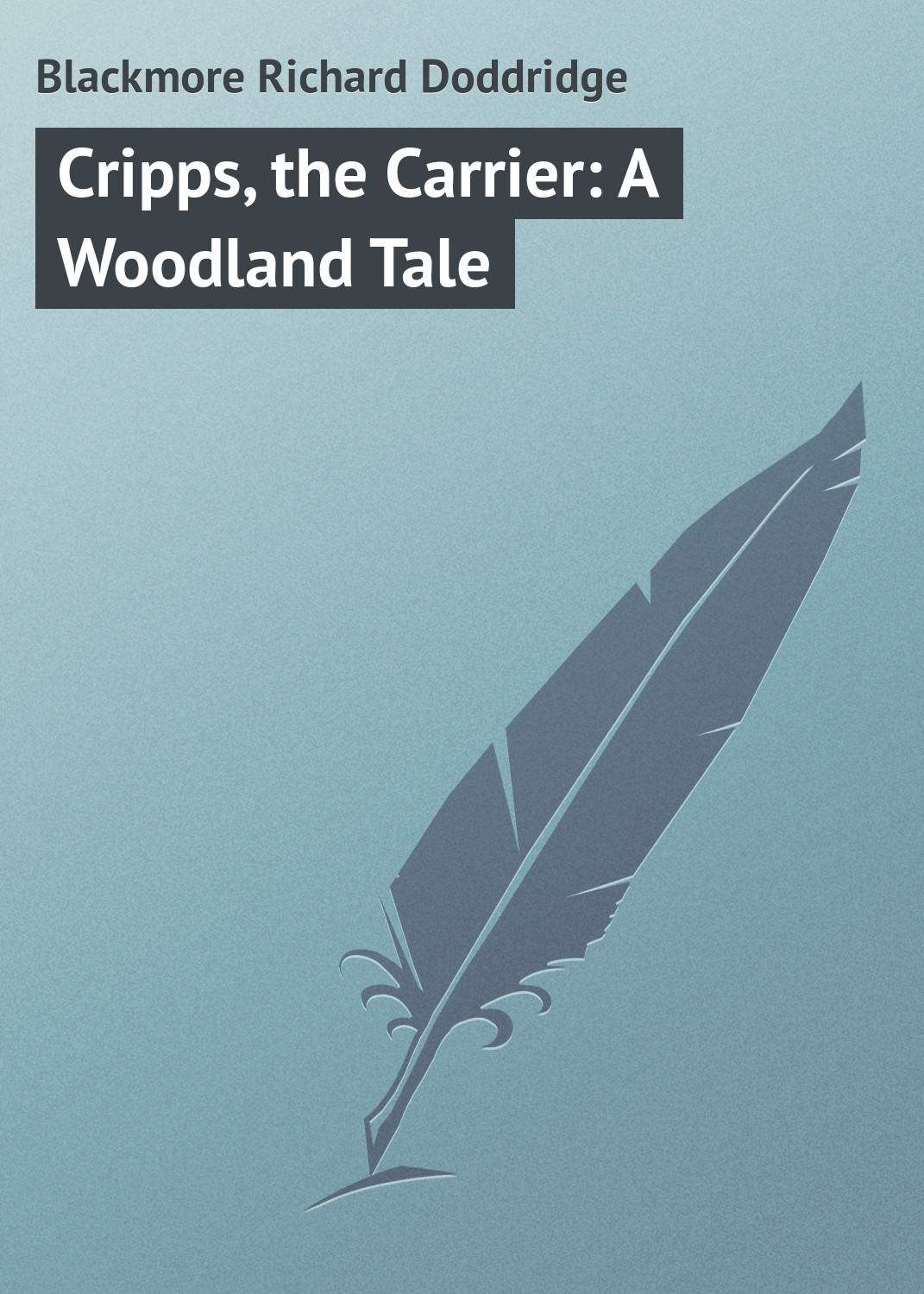 Обложка книги «Cripps, the Carrier: A Woodland Tale»