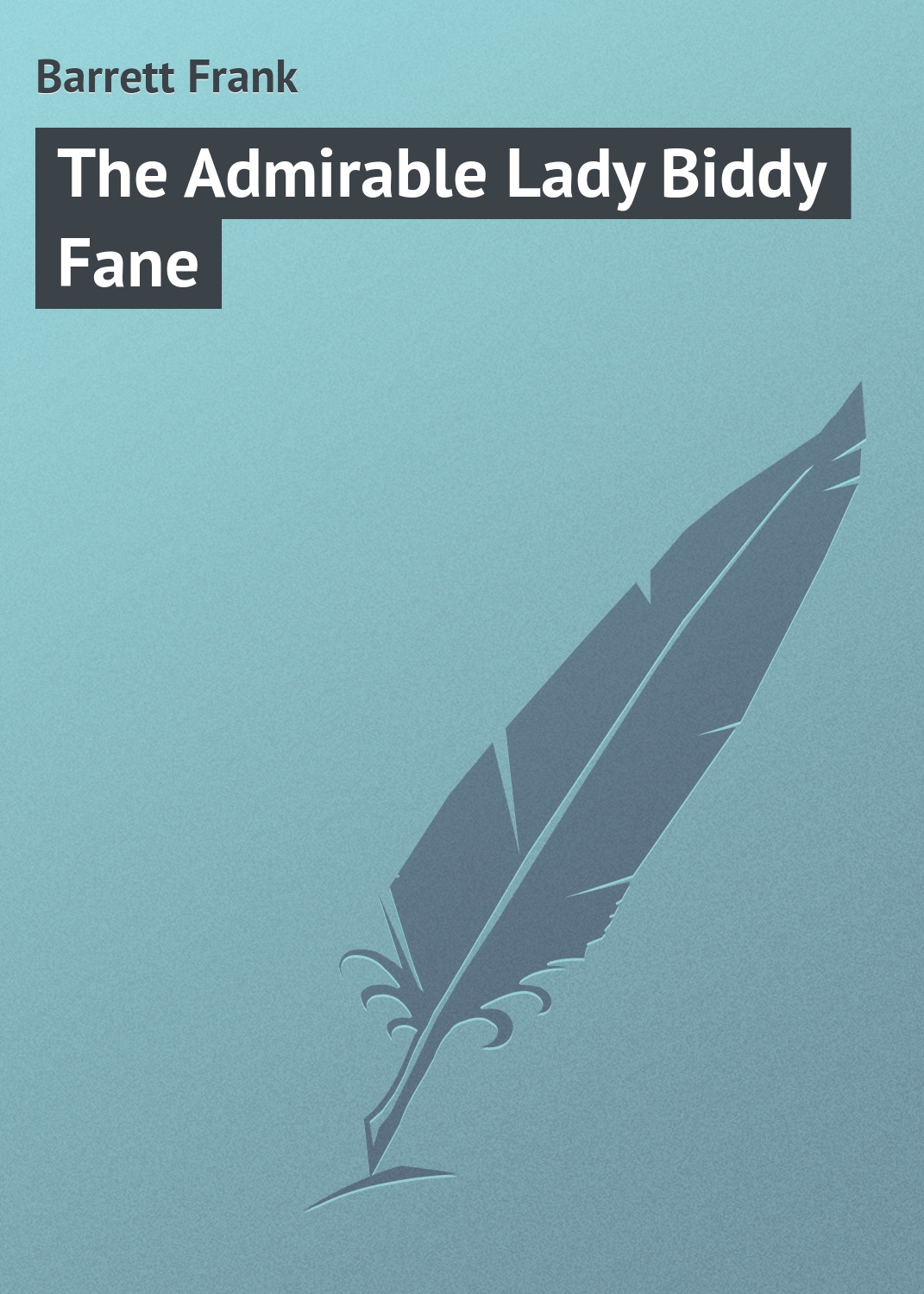 Обложка книги «The Admirable Lady Biddy Fane»