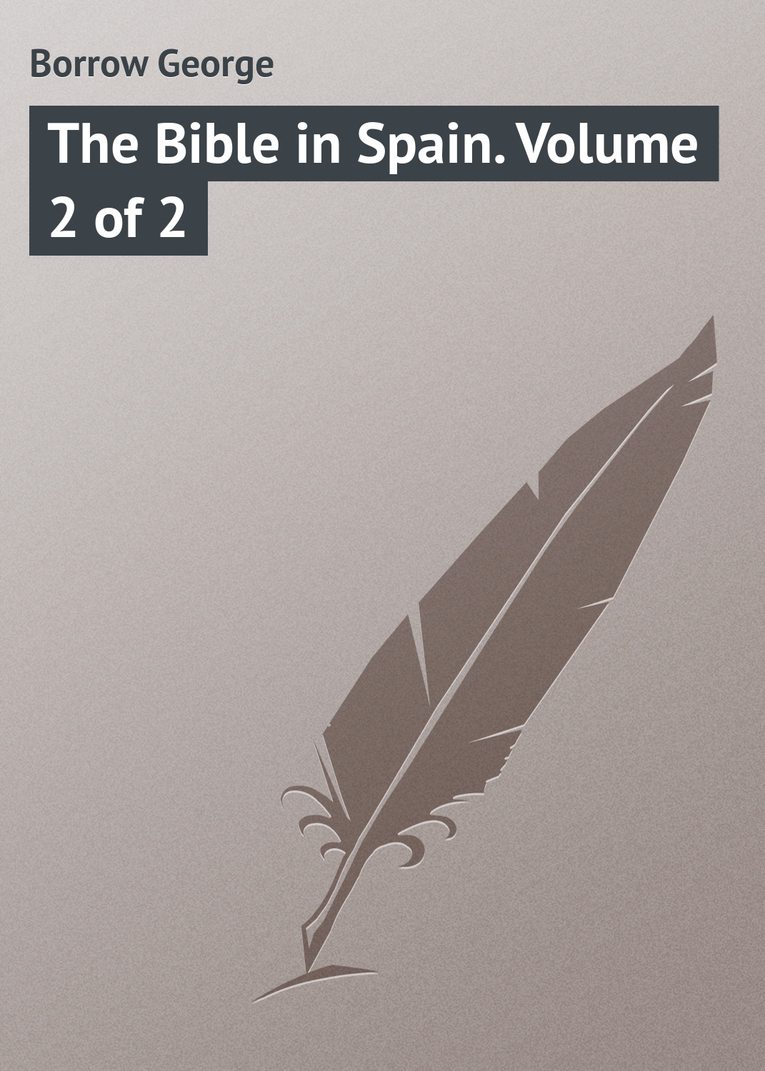 Обложка книги «The Bible in Spain. Volume 2 of 2»
