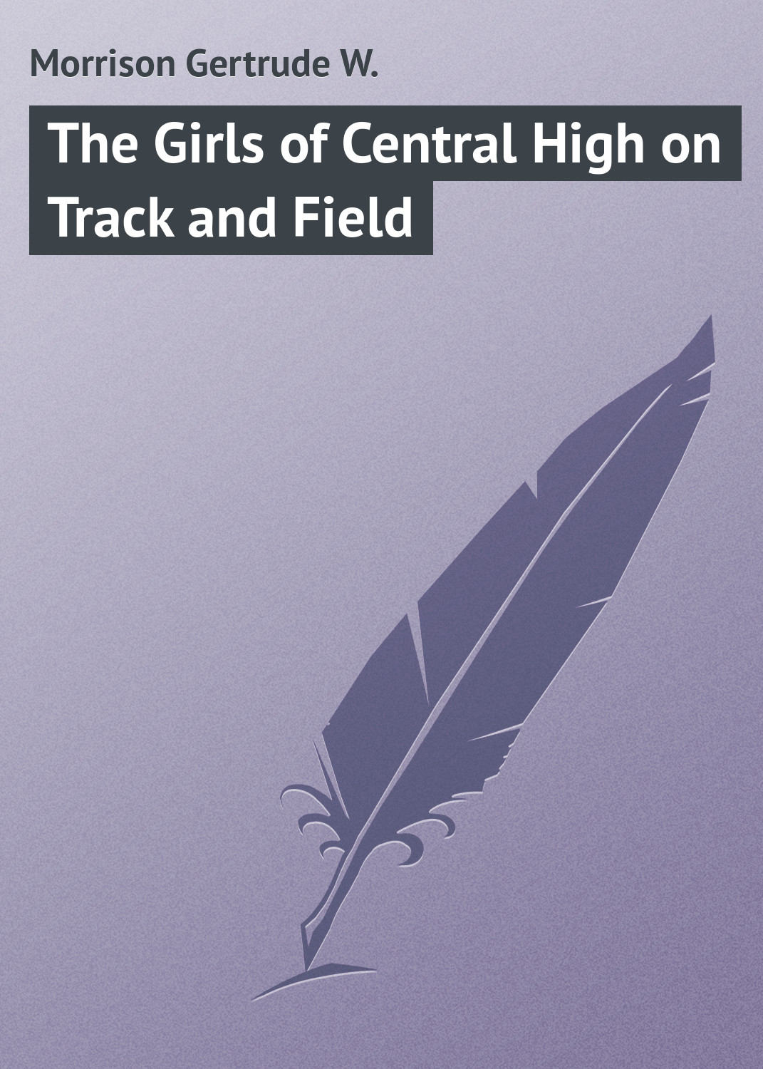 Обложка книги «The Girls of Central High on Track and Field»