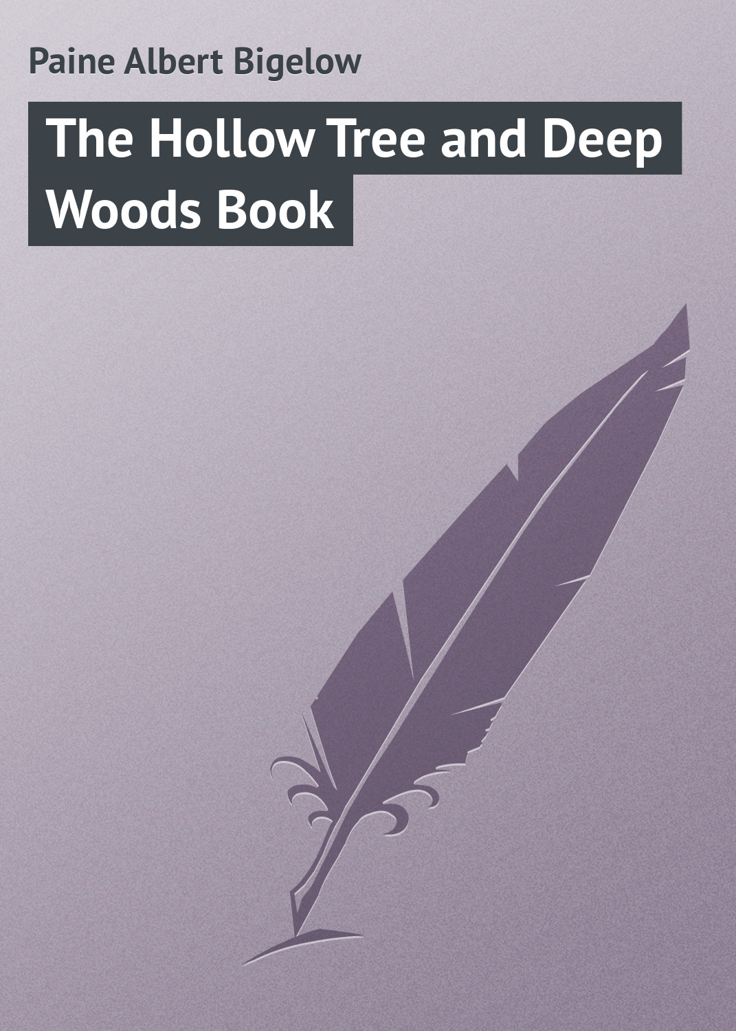 Обложка книги «The Hollow Tree and Deep Woods Book»