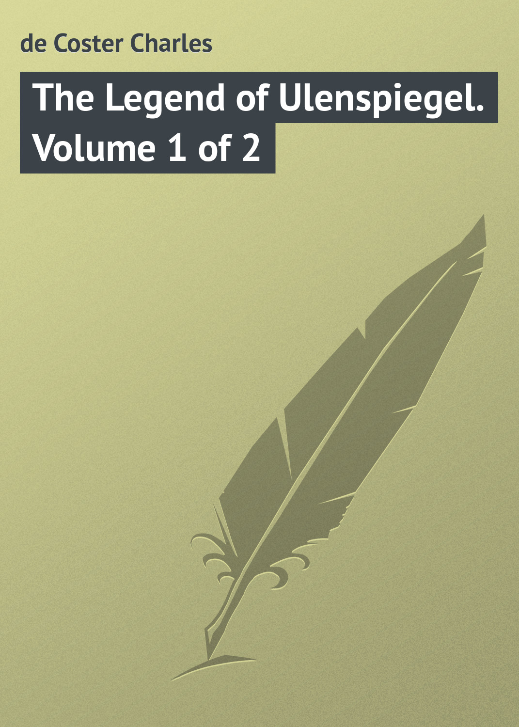 Обложка книги «The Legend of Ulenspiegel. Volume 1 of 2»