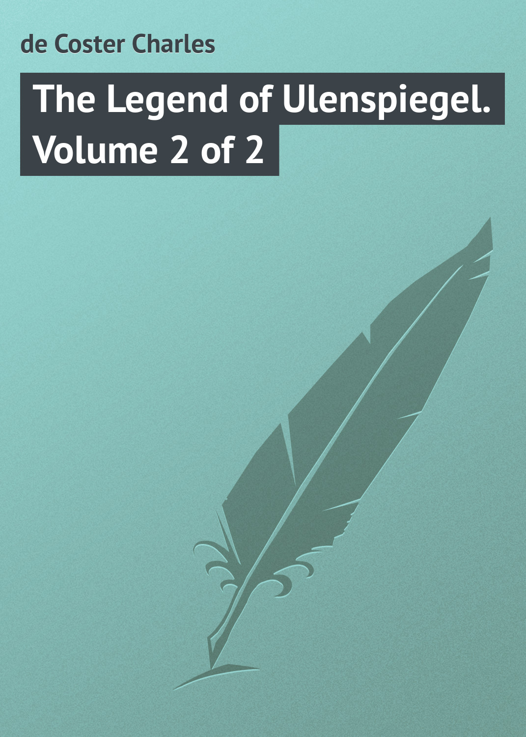 Обложка книги «The Legend of Ulenspiegel. Volume 2 of 2»