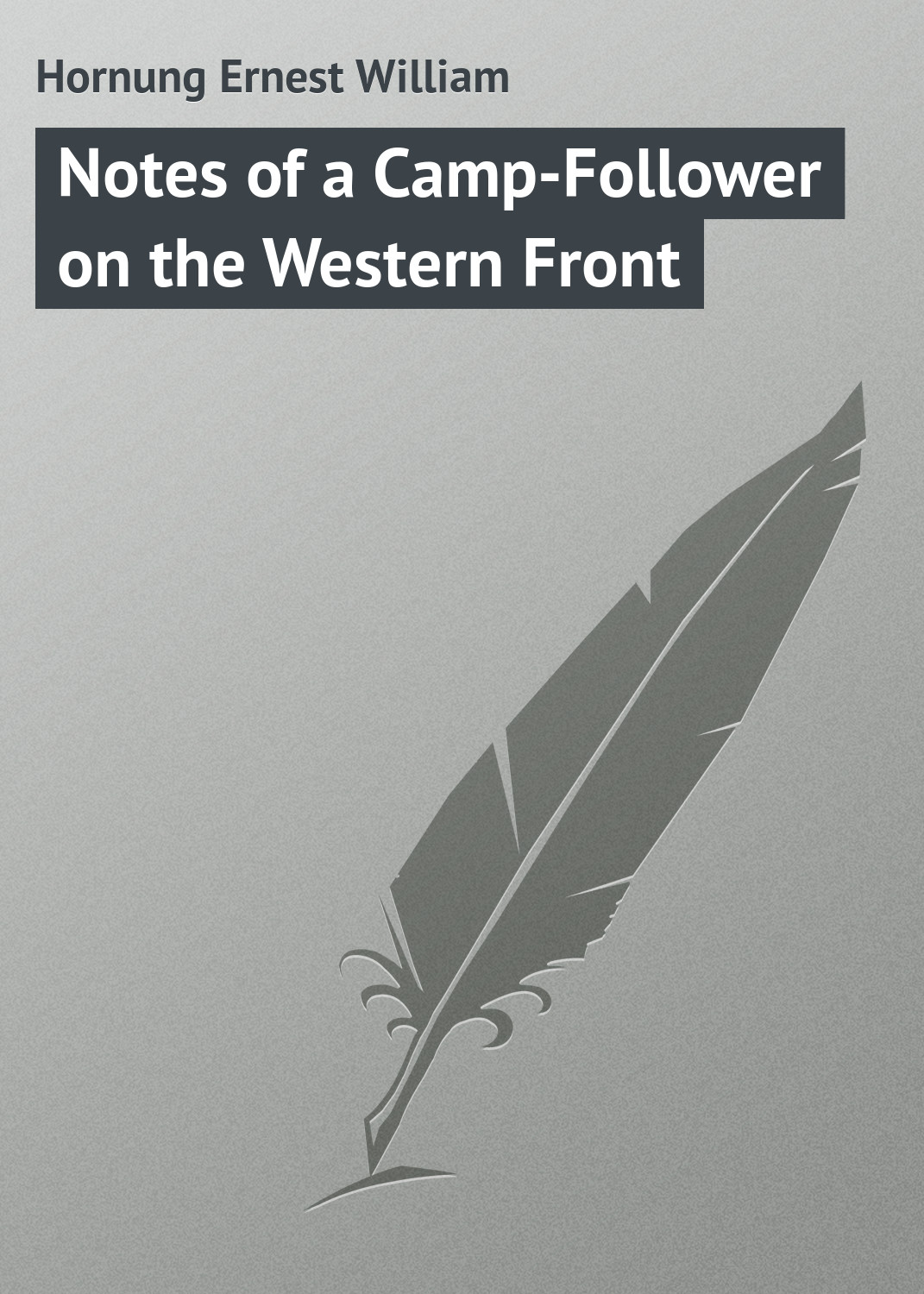Обложка книги «Notes of a Camp-Follower on the Western Front»