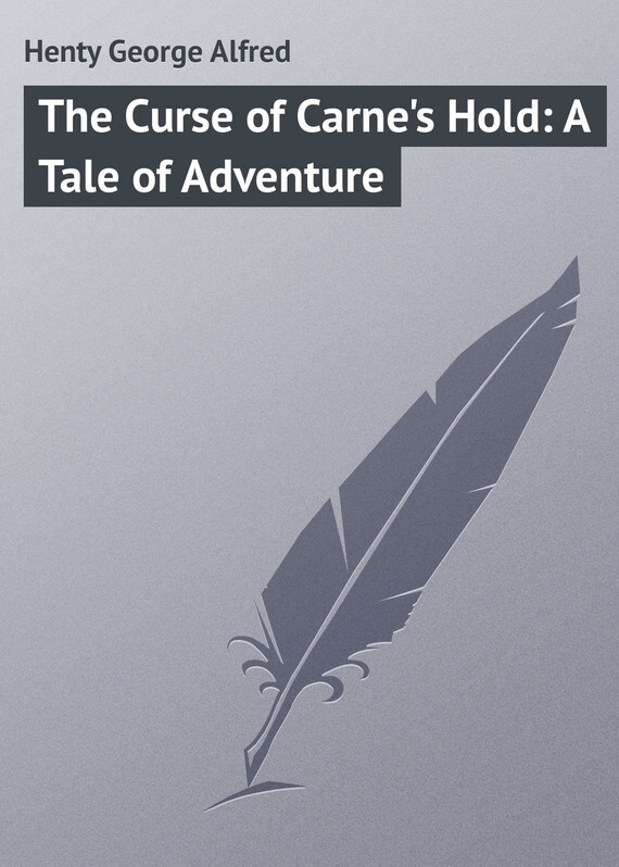 Обложка книги «The Curse of Carne's Hold: A Tale of Adventure»