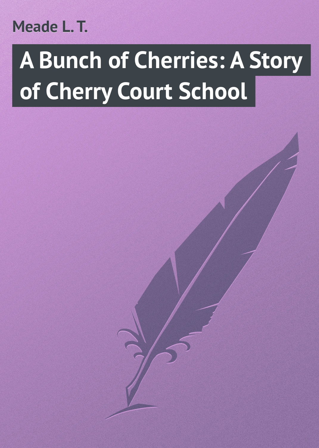 Обложка книги «A Bunch of Cherries: A Story of Cherry Court School»