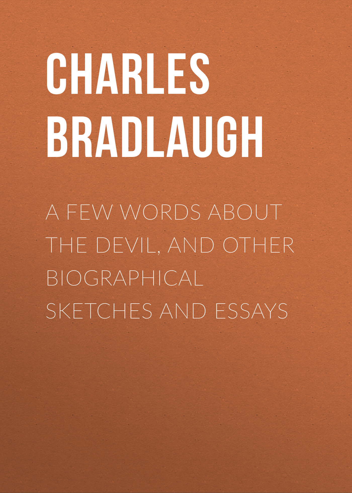 Обложка книги «A Few Words About the Devil, and Other Biographical Sketches and Essays»