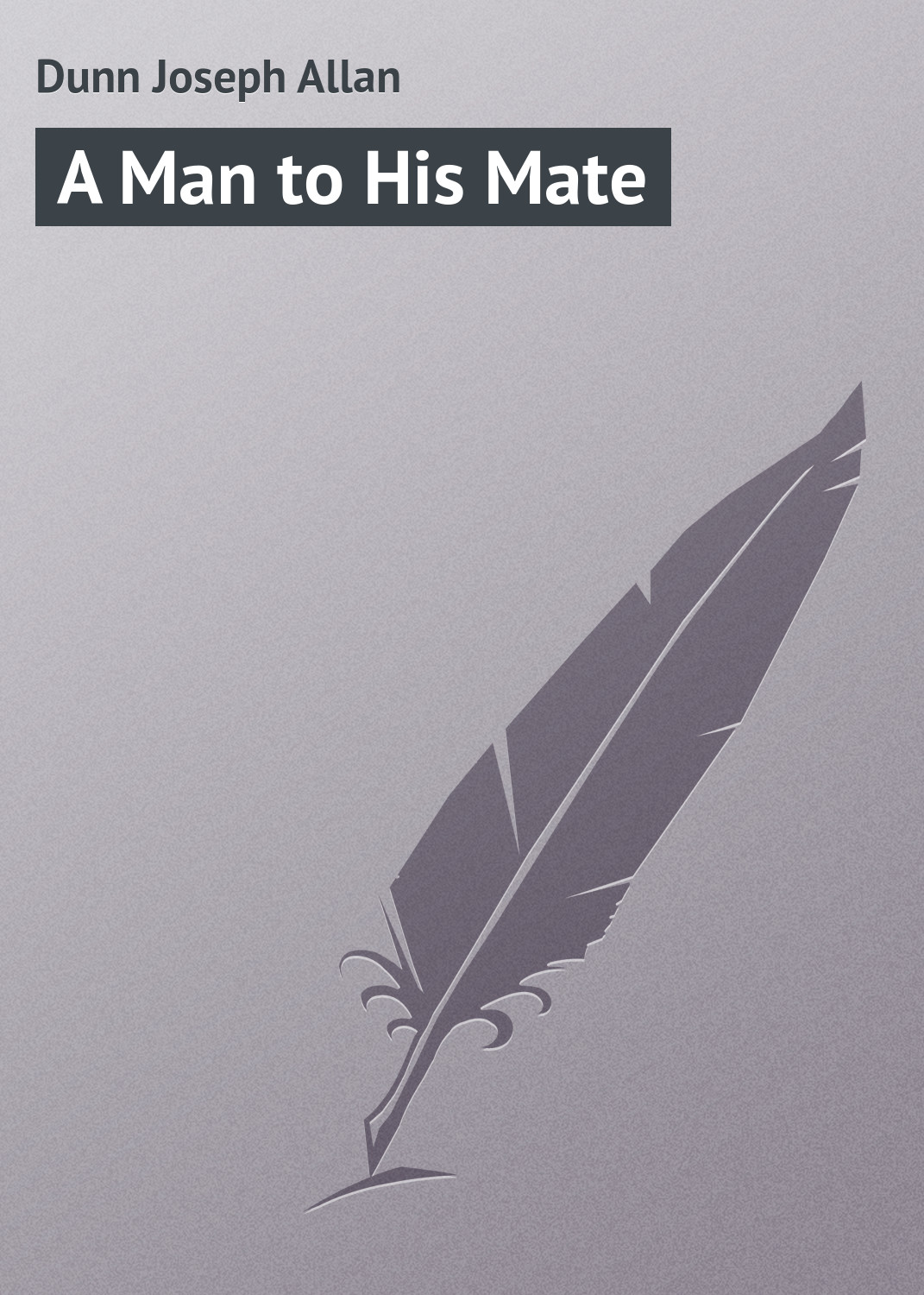 Обложка книги «A Man to His Mate»