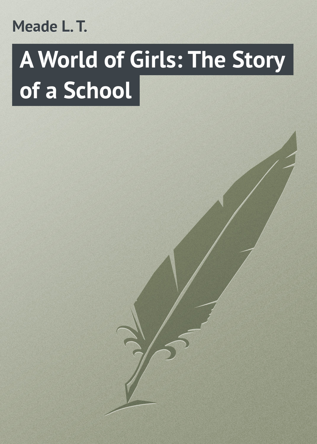 Обложка книги «A World of Girls: The Story of a School»