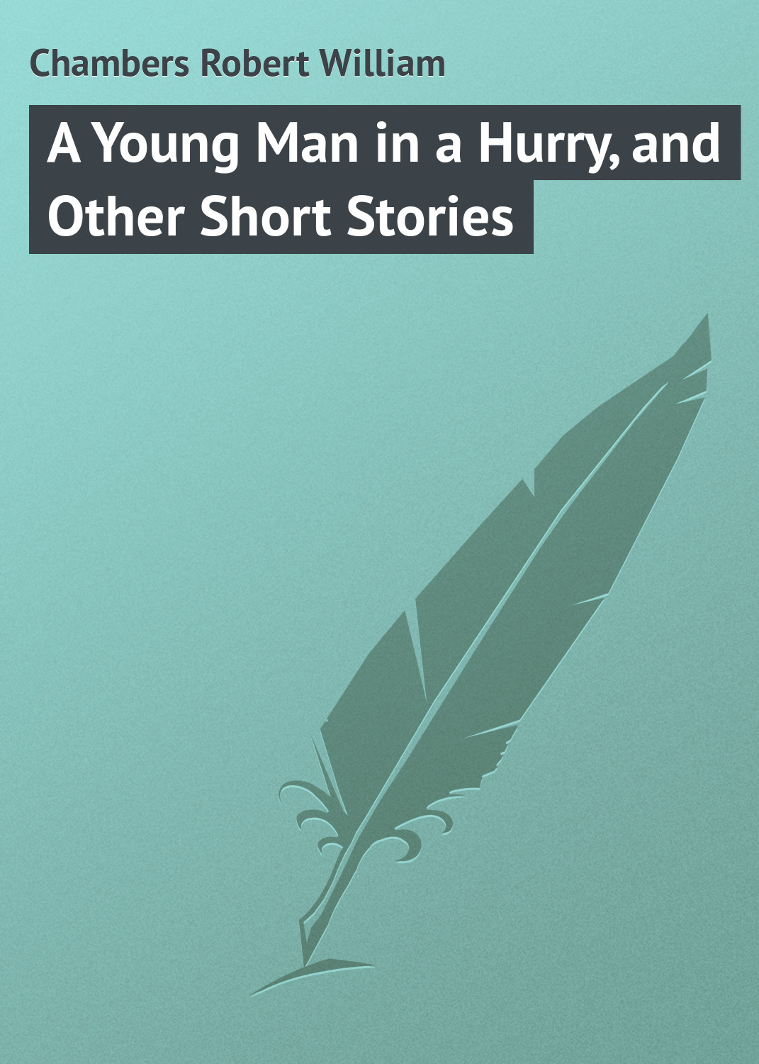 Обложка книги «A Young Man in a Hurry, and Other Short Stories»
