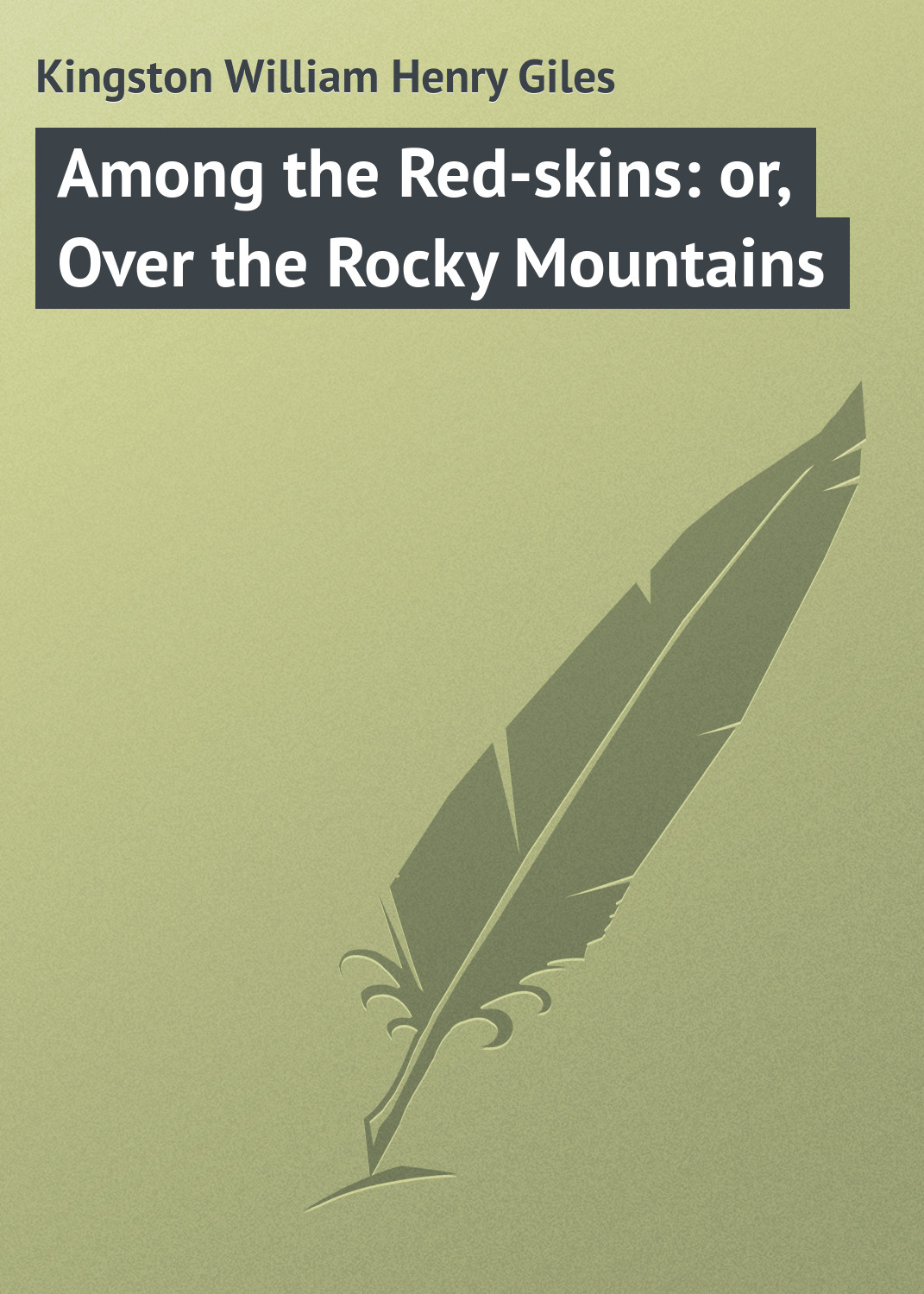 Обложка книги «Among the Red-skins: or, Over the Rocky Mountains»