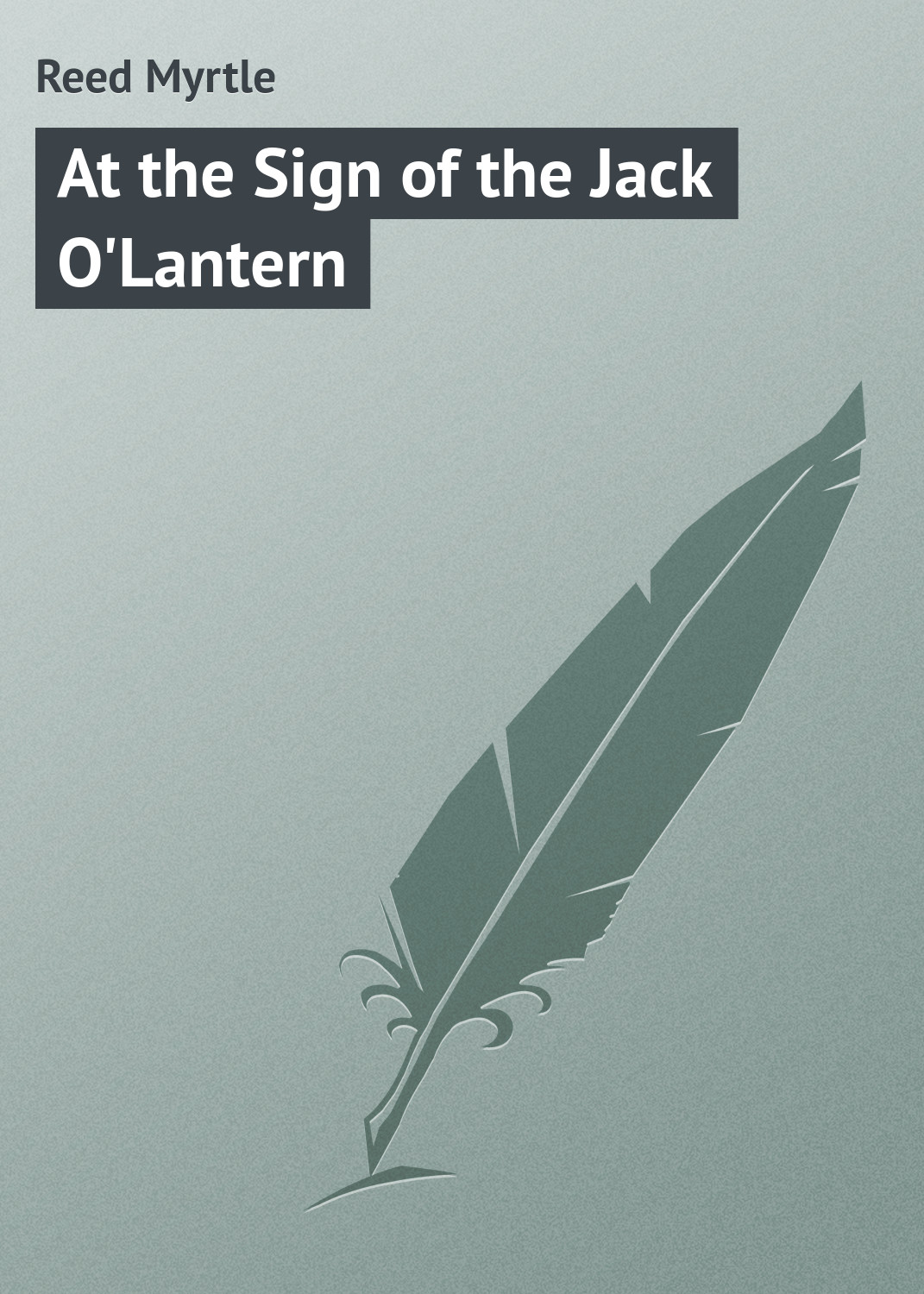 Обложка книги «At the Sign of the Jack O'Lantern»