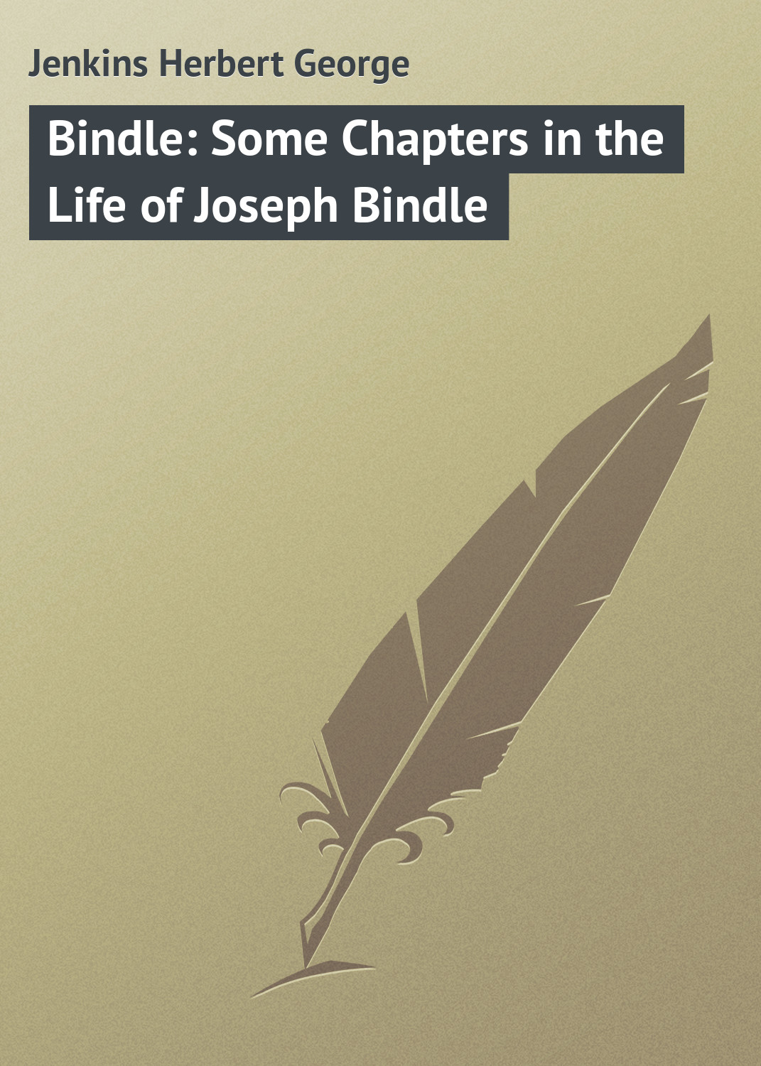 Обложка книги «Bindle: Some Chapters in the Life of Joseph Bindle»