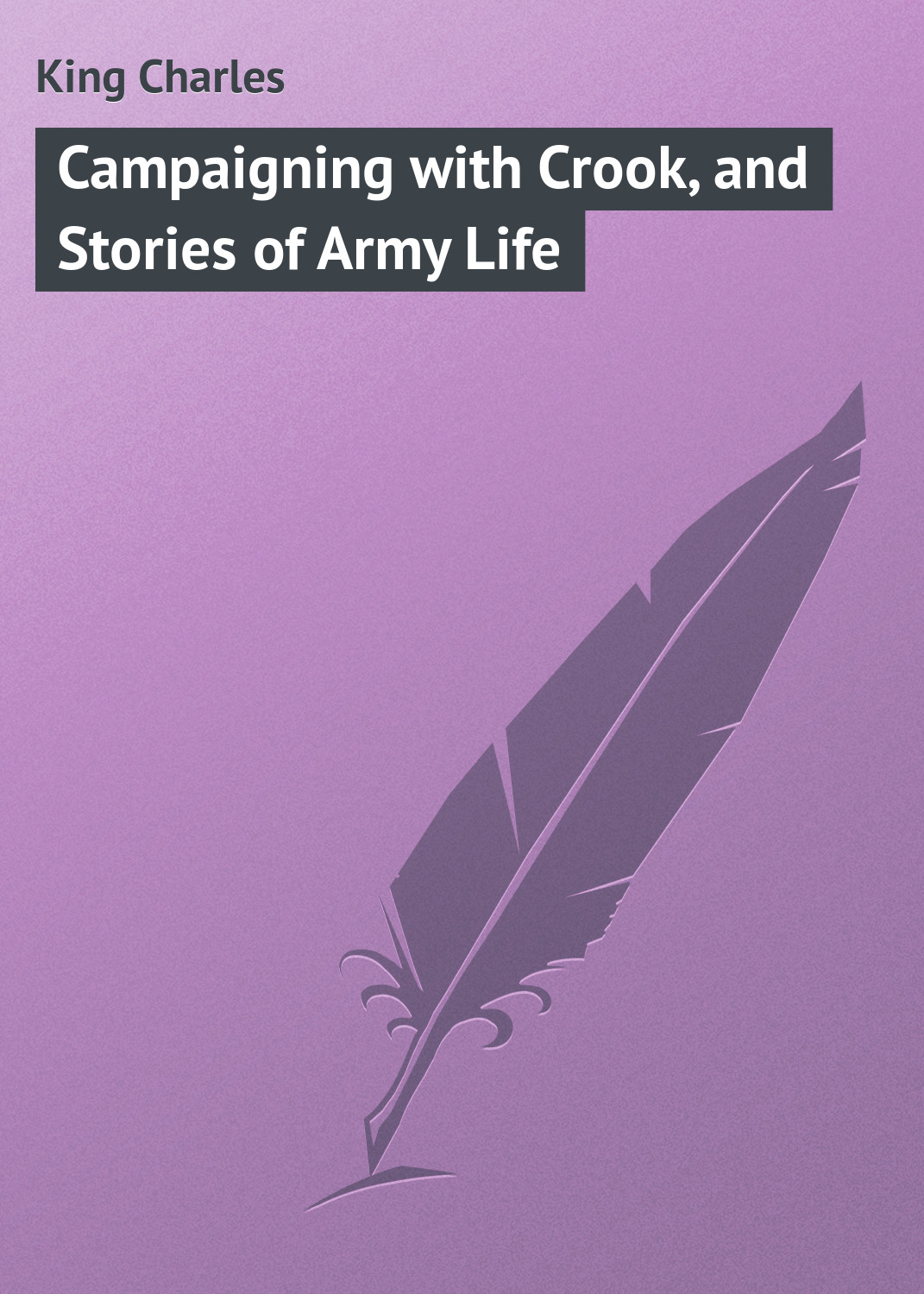 Обложка книги «Campaigning with Crook, and Stories of Army Life»