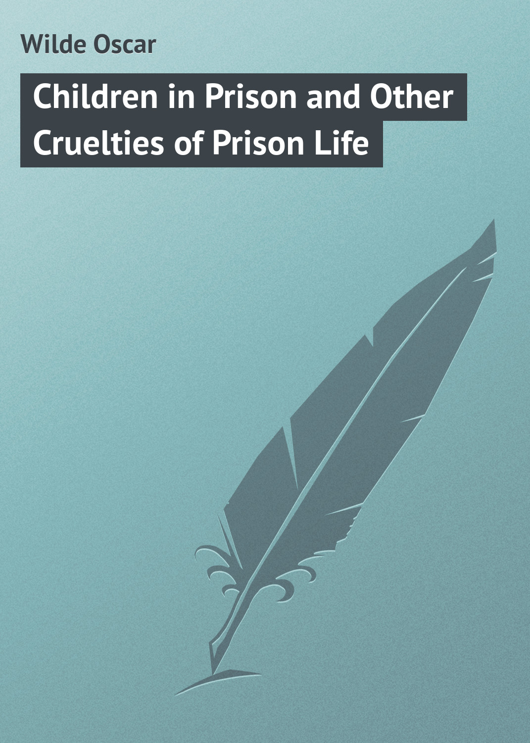 Обложка книги «Children in Prison and Other Cruelties of Prison Life»